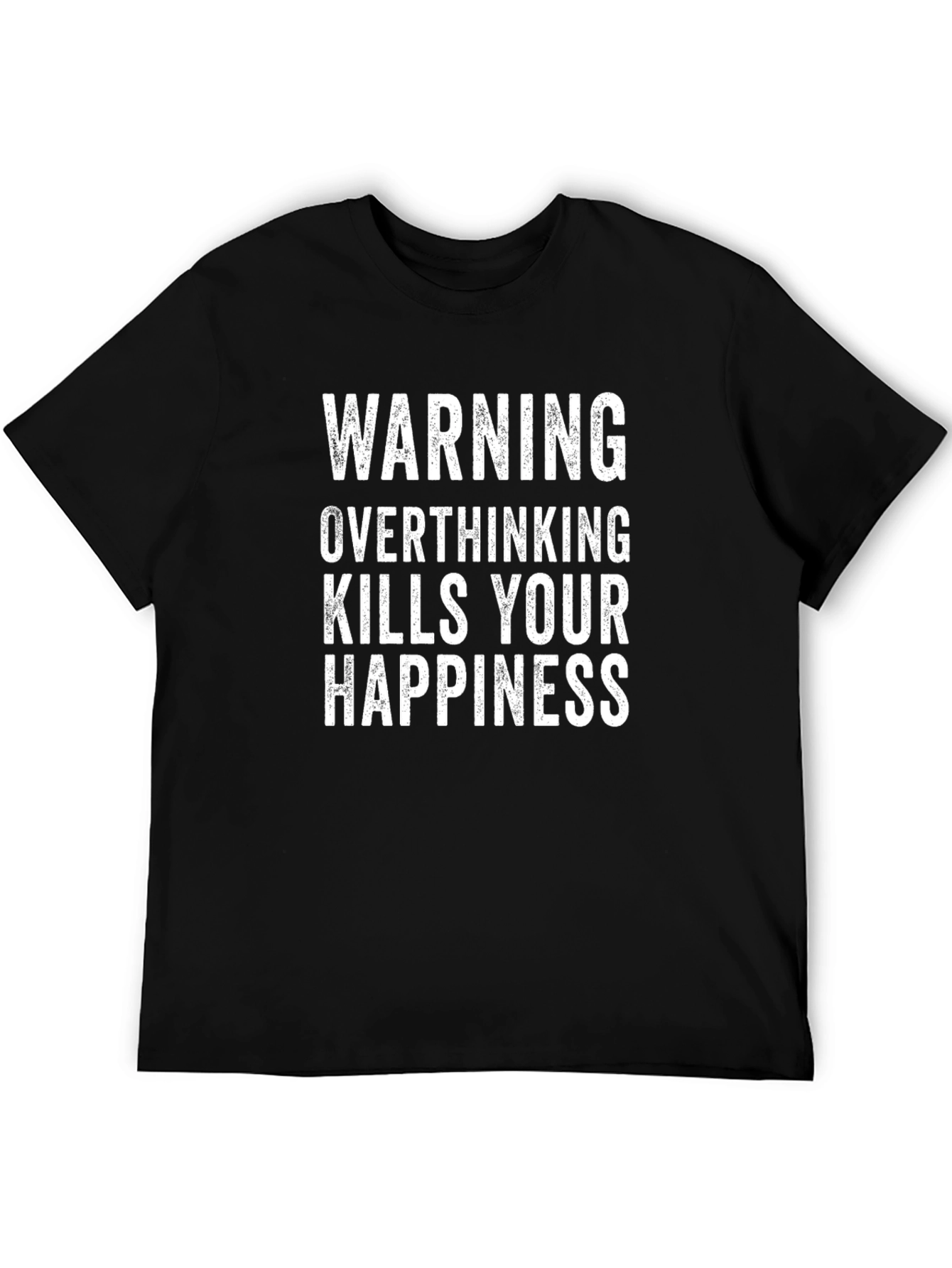 Warning Overthinking Kills Your Happiness T-Shirt