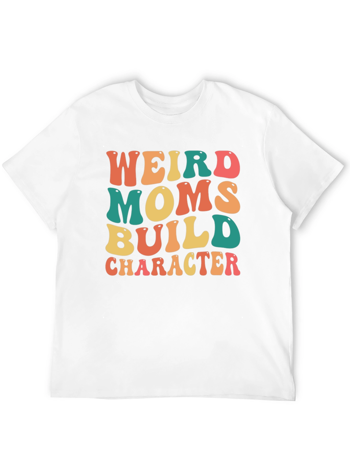 Weird Moms Build Character Graphic Tee