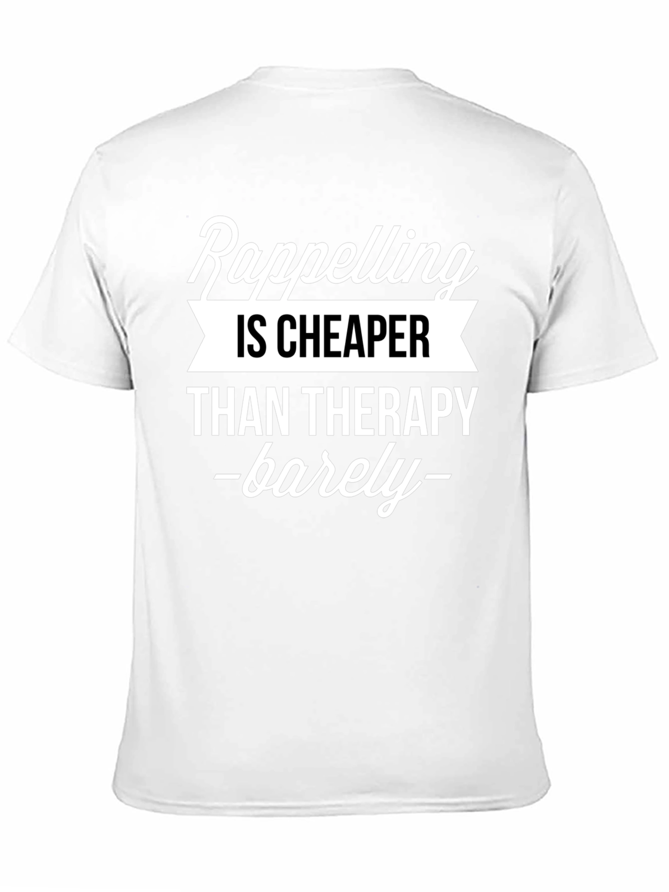 Rappelling Cheaper Than Therapy Graphic T-Shirt