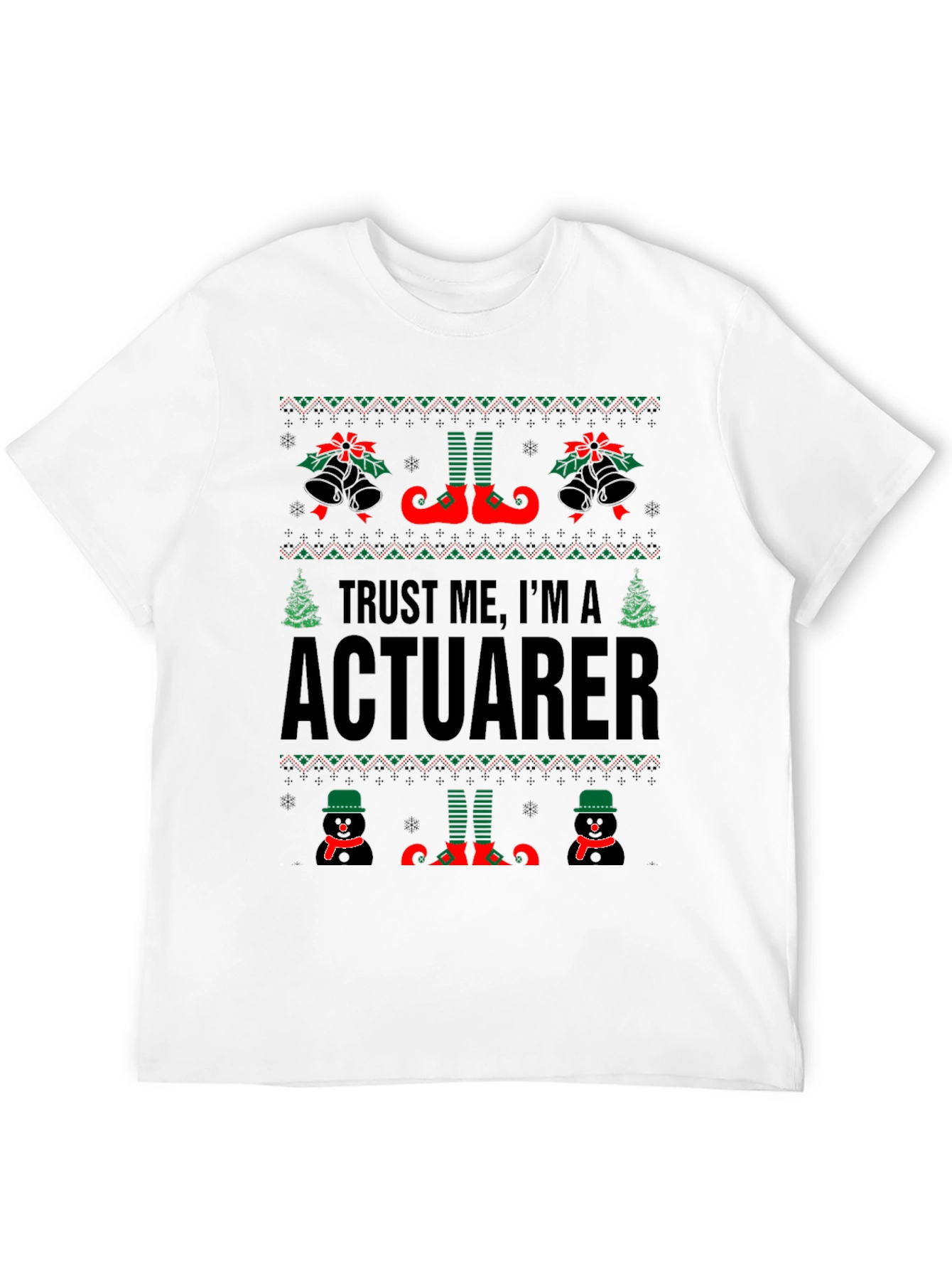 Trust Me Im an Actuarer Ugly Christmas Sweater T-Shirt