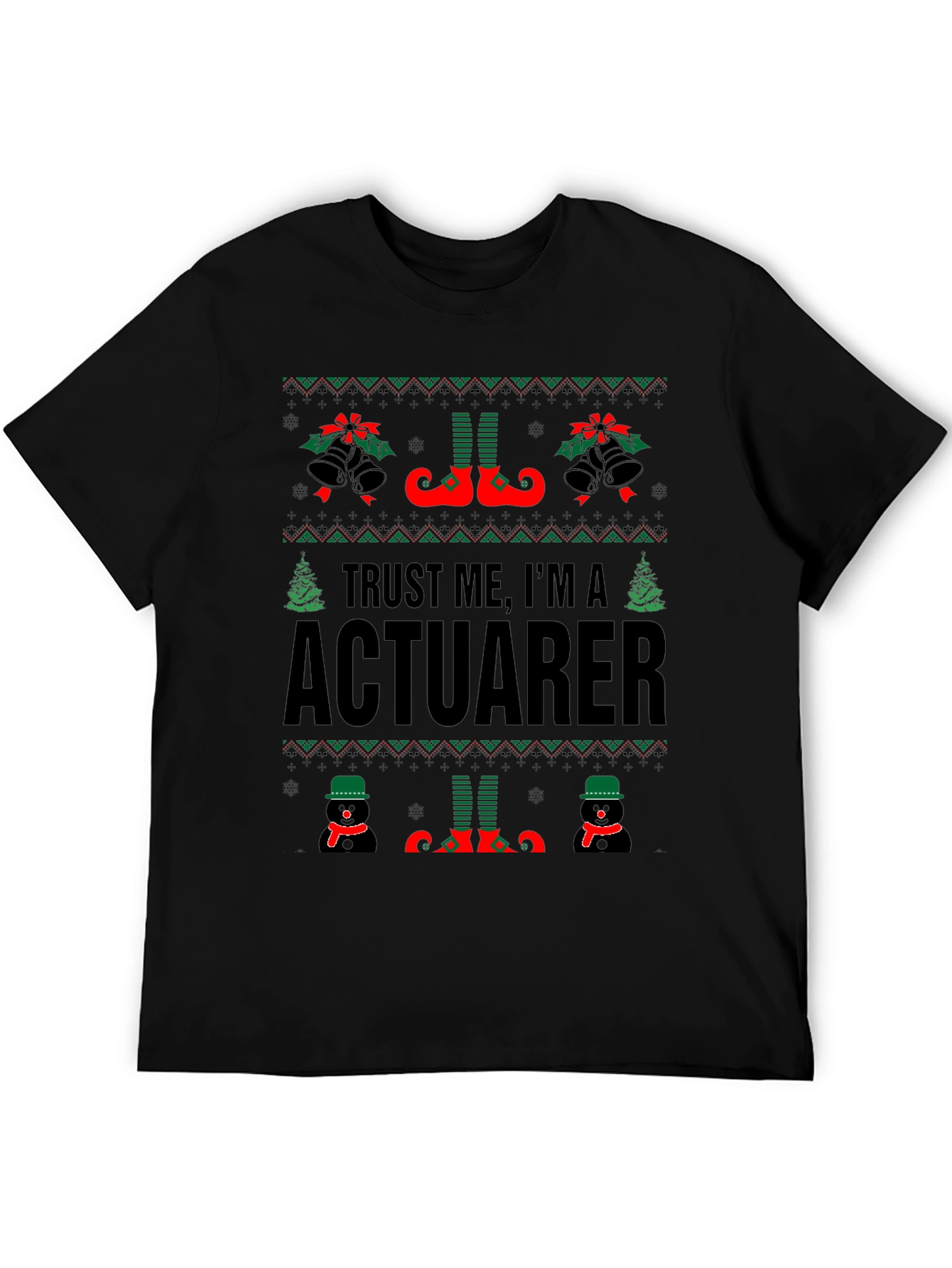 Trust Me Im an Actuarer Ugly Christmas Sweater T-Shirt