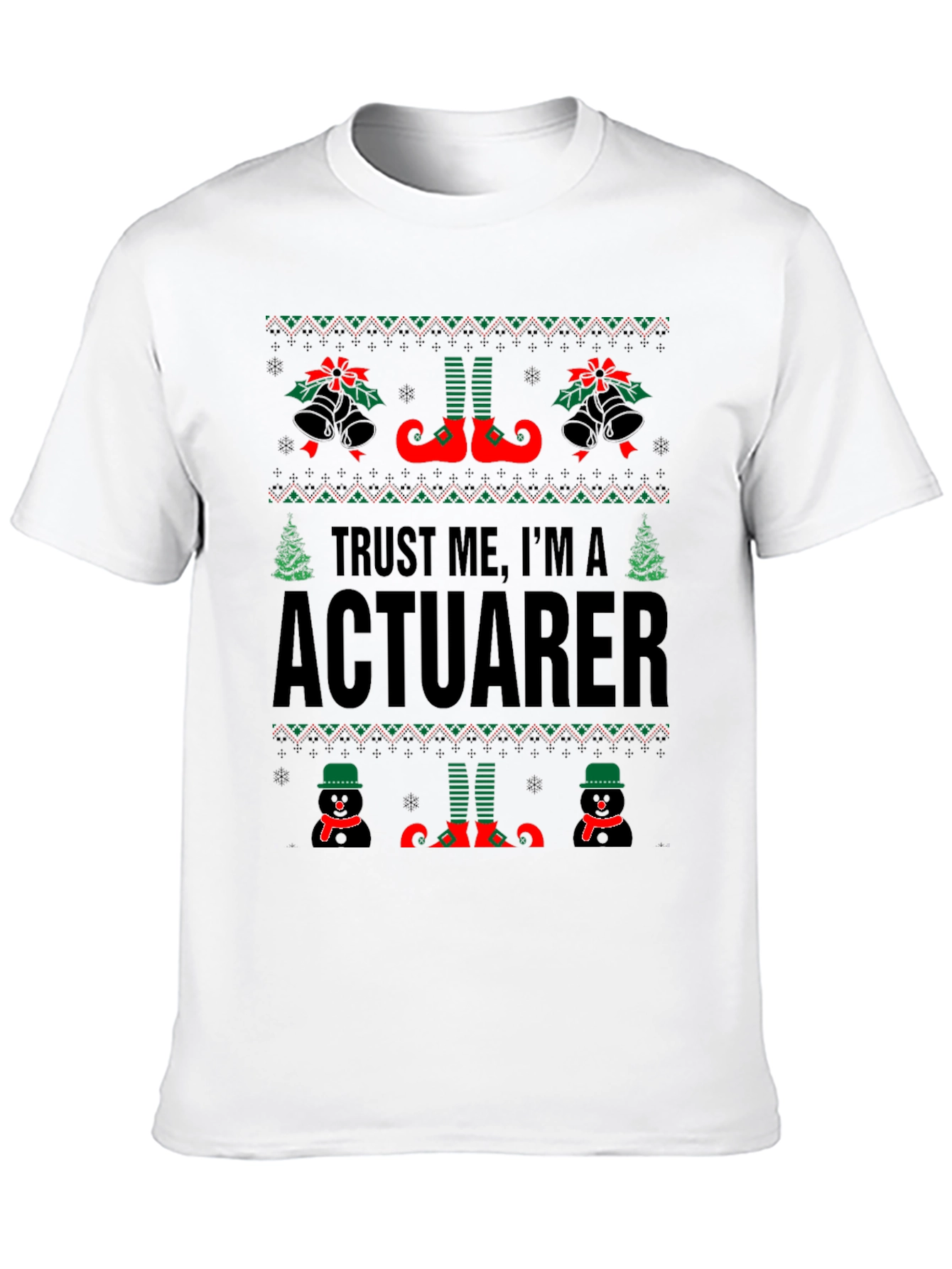 Trust Me Im an Actuarer Ugly Christmas Sweater T-Shirt