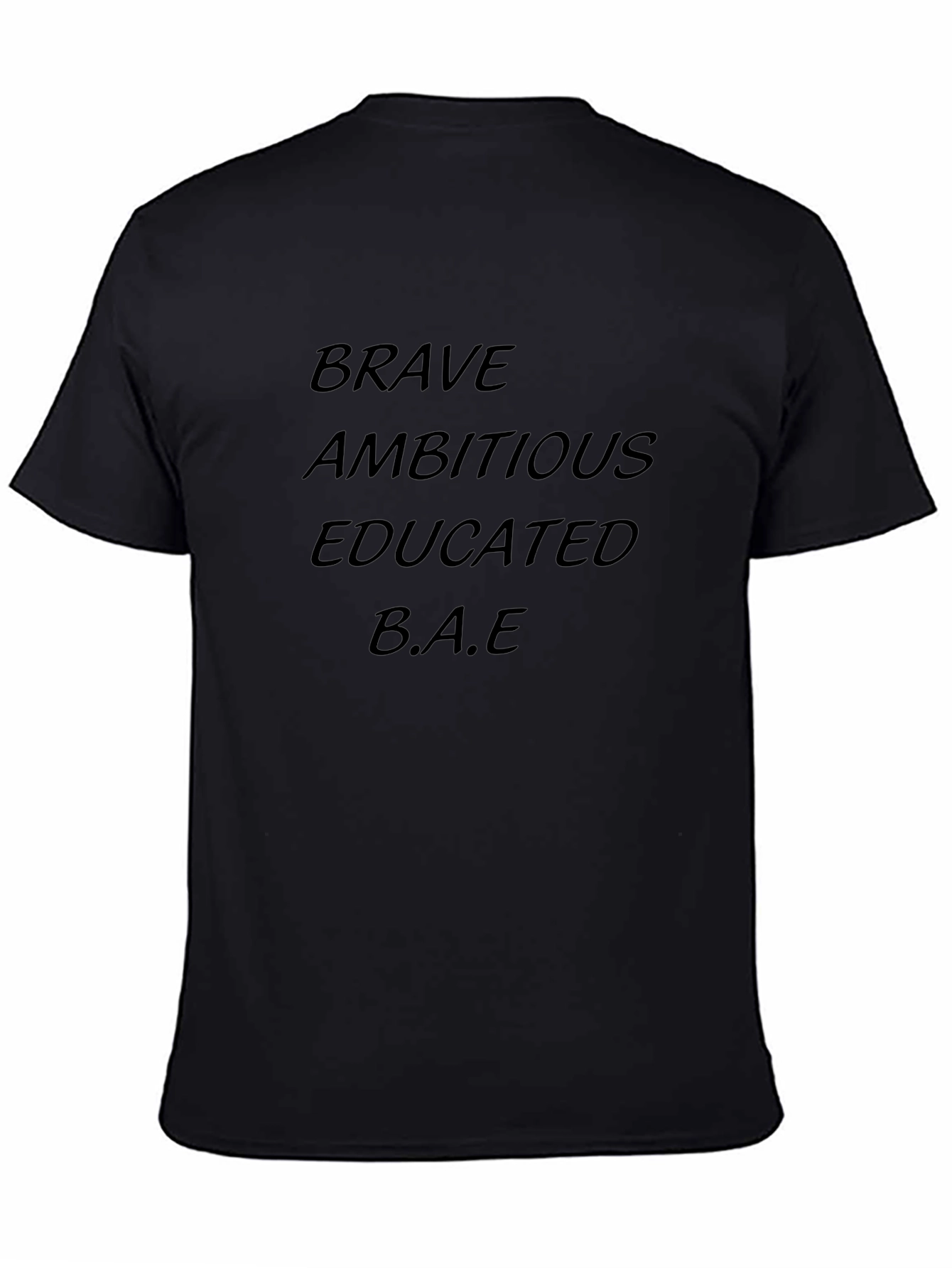 Brave Ambitious Educated B.A.E Tee