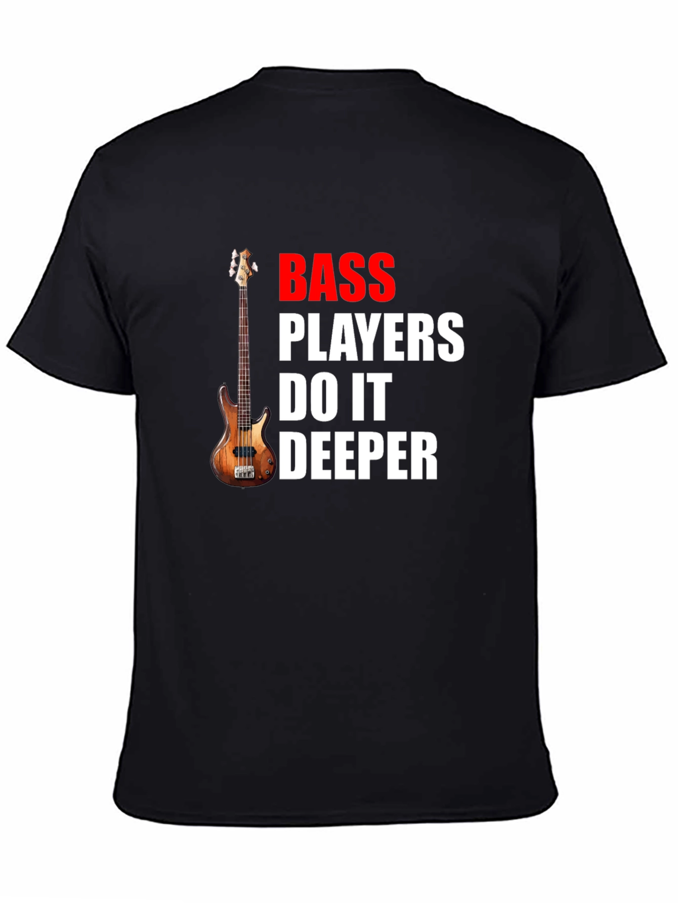 Bass Players Do It Deeper Graphic T-Shirt