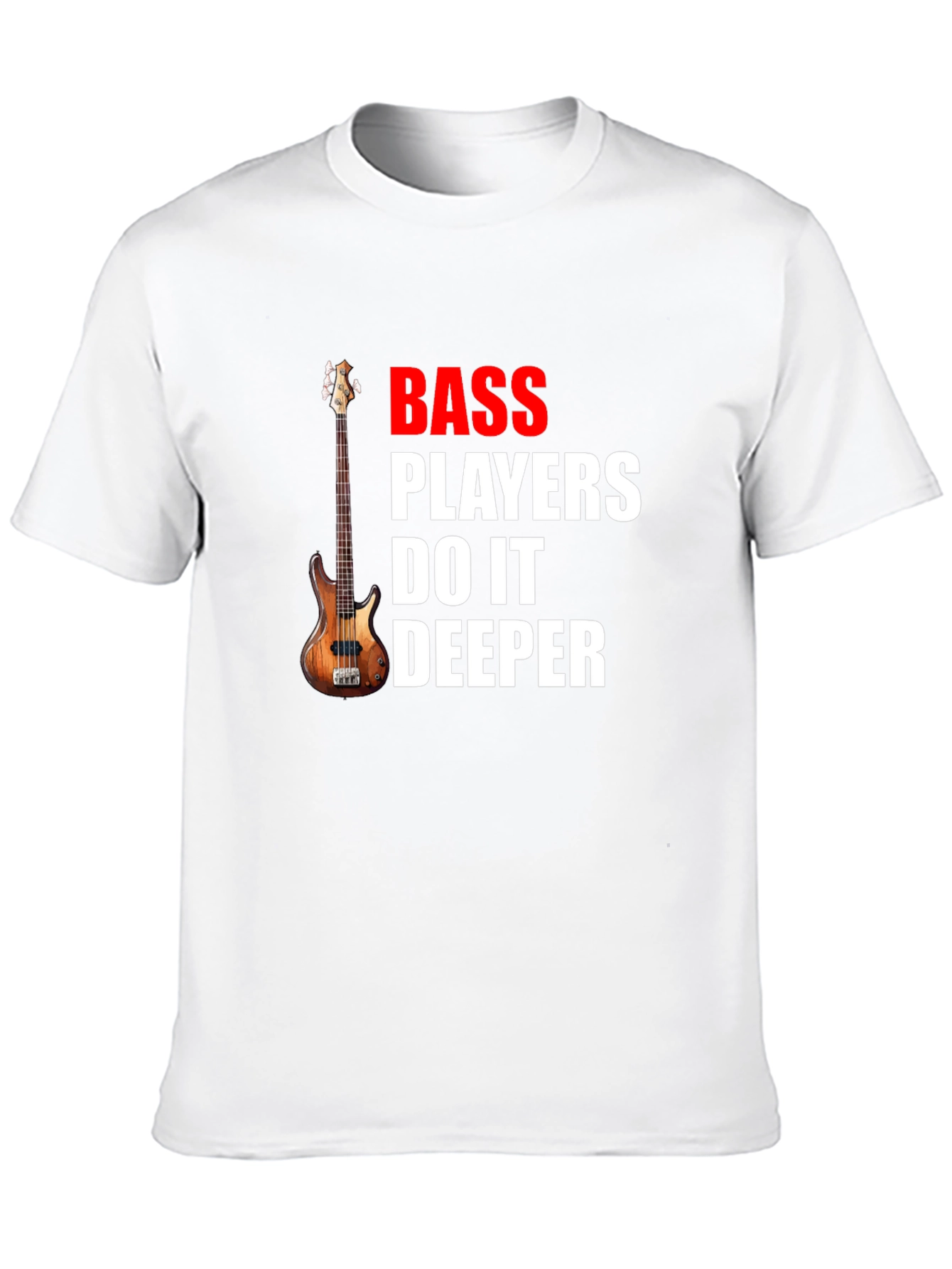 Bass Players Do It Deeper Graphic T-Shirt