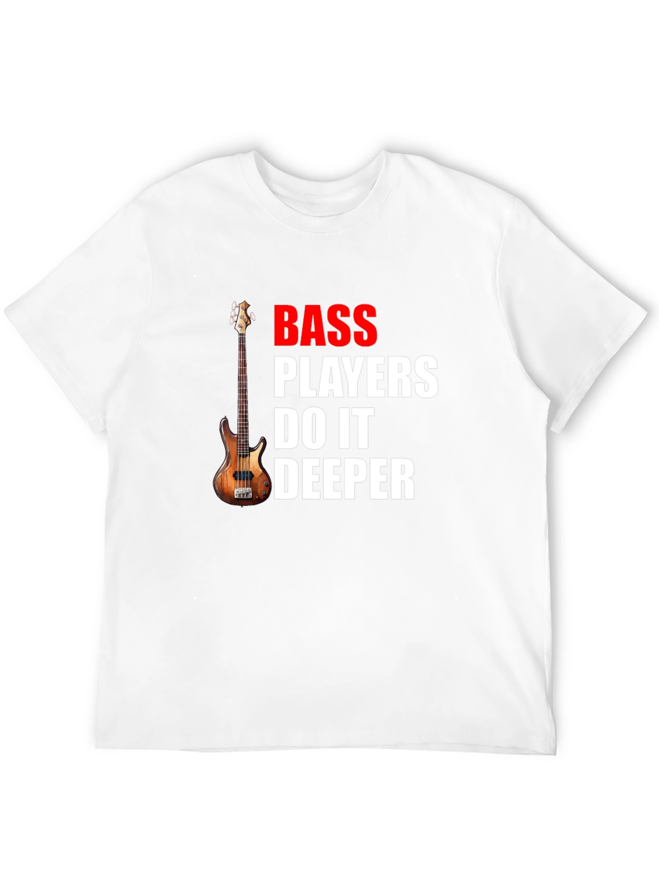 Bass Players Do It Deeper Graphic T-Shirt