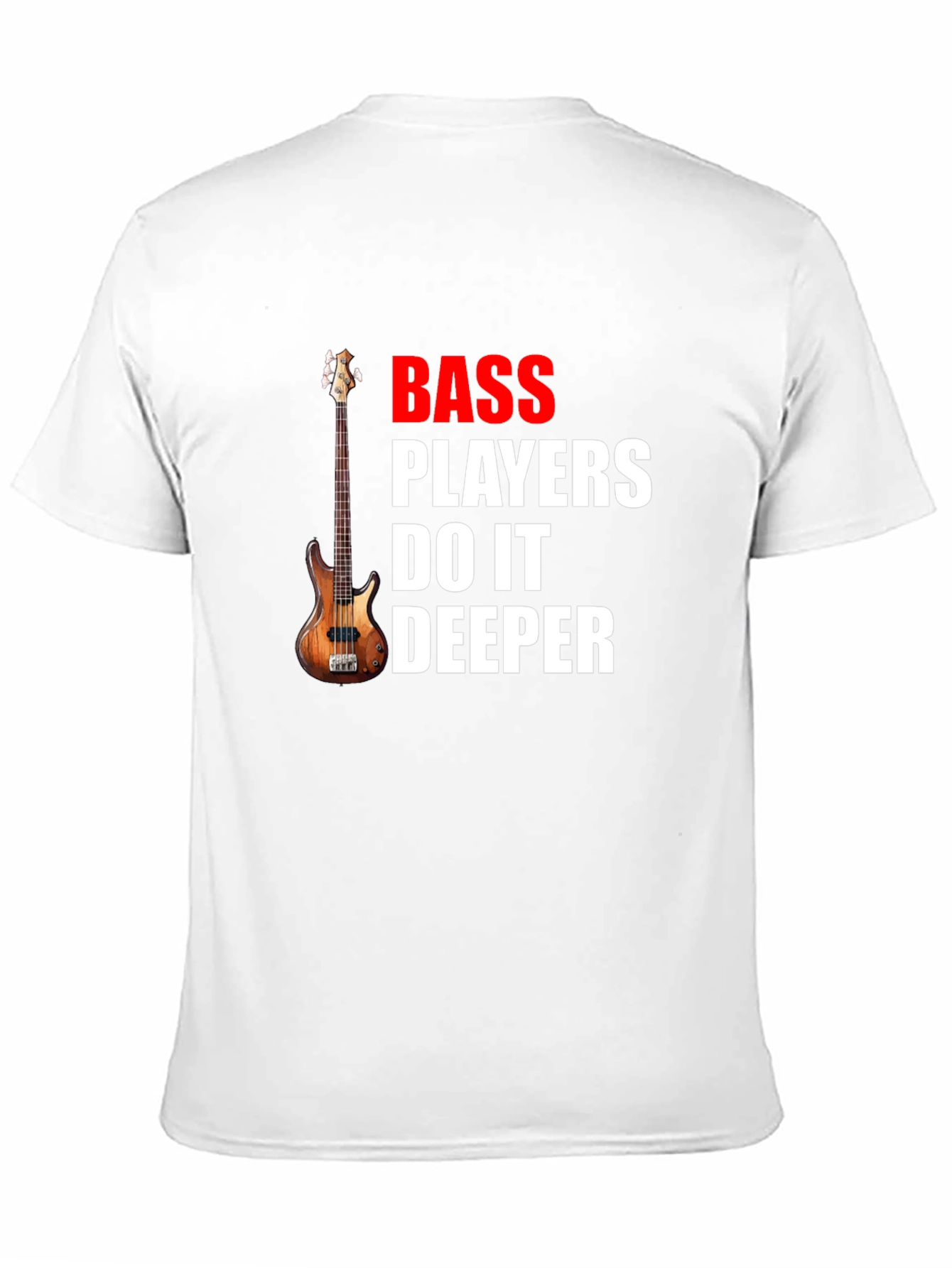 Bass Players Do It Deeper Graphic T-Shirt