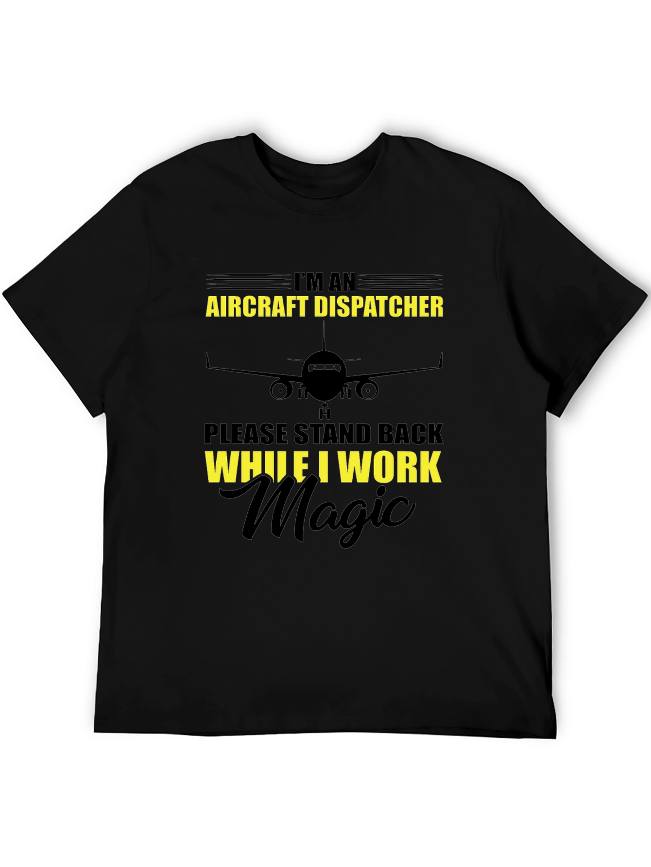 Aircraft Dispatcher T-Shirt: I Work Magic!
