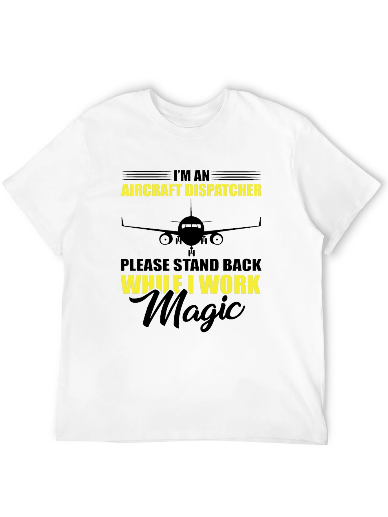 Aircraft Dispatcher T-Shirt: I Work Magic!