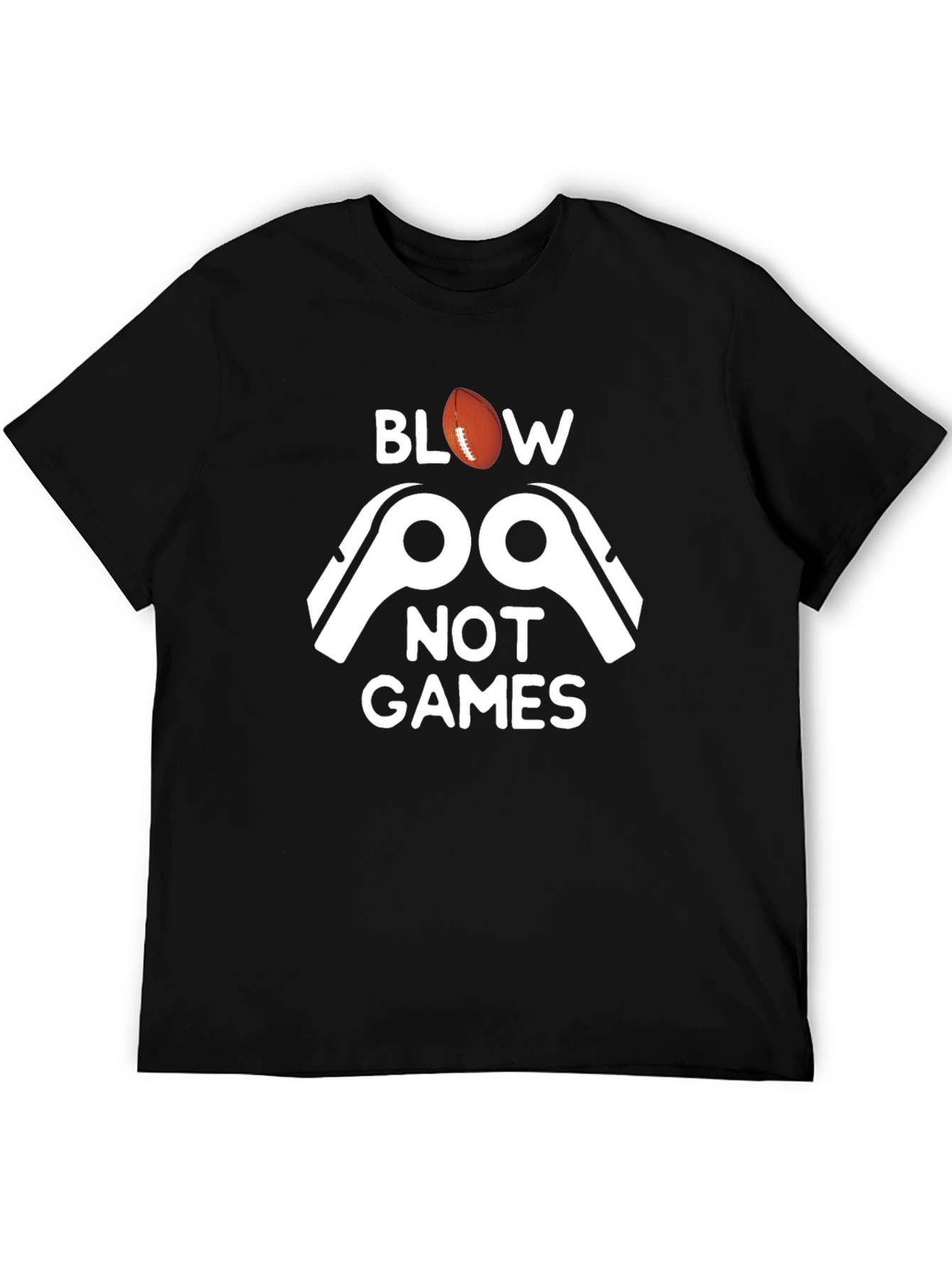 Blow Whistles Not Games T-Shirt