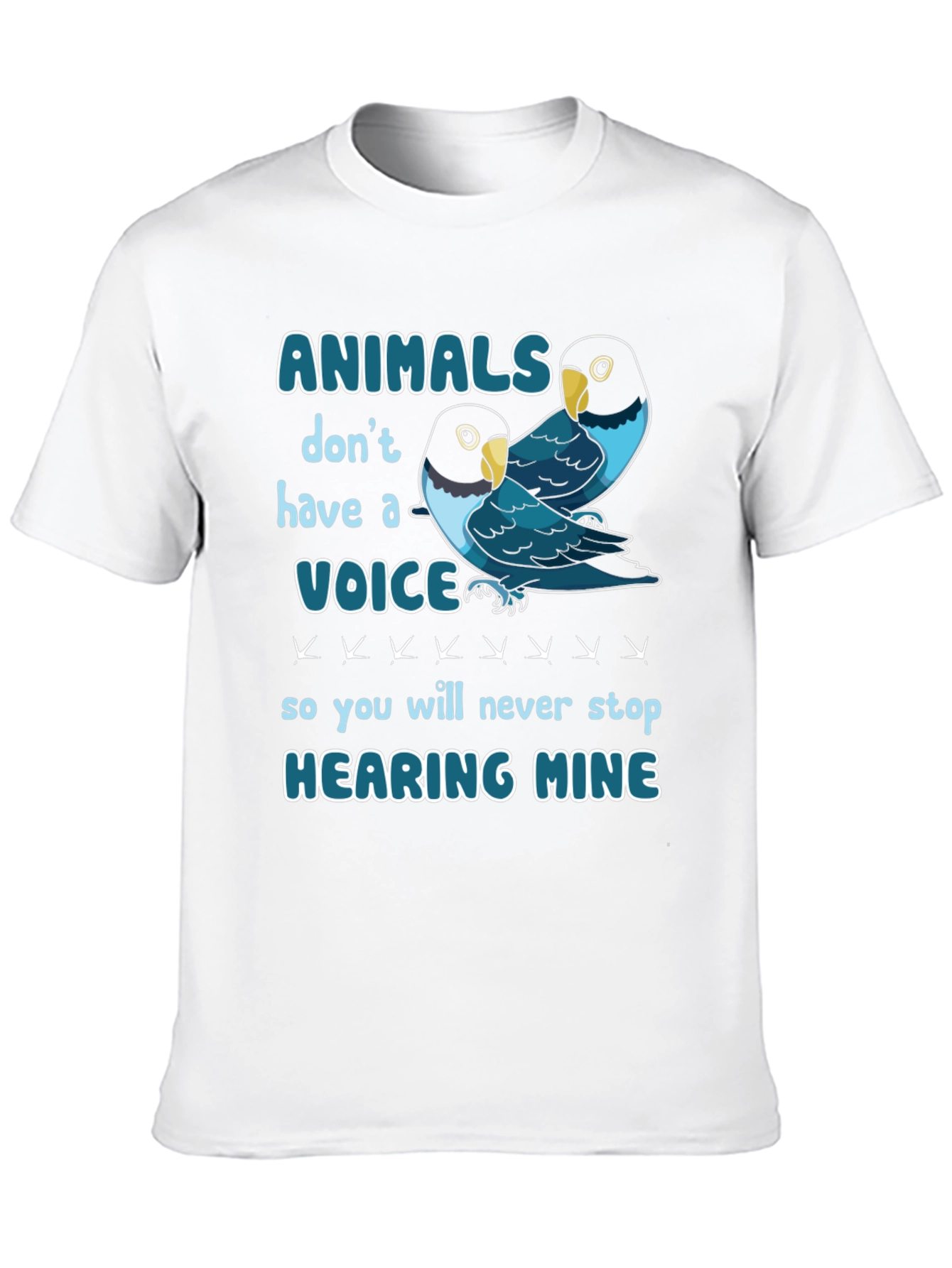 Animals Dont Have a Voice T-Shirt