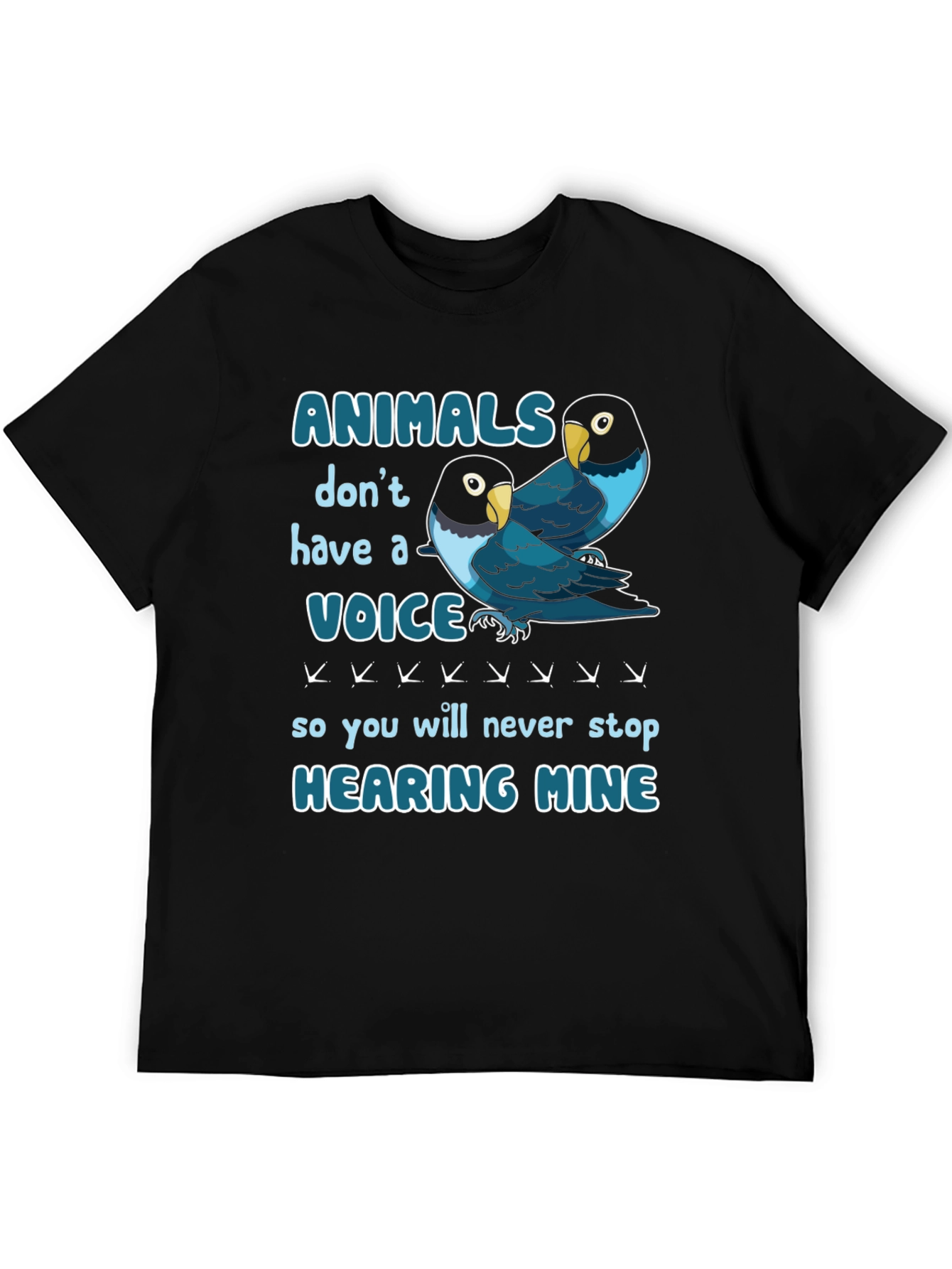 Animals Dont Have a Voice T-Shirt