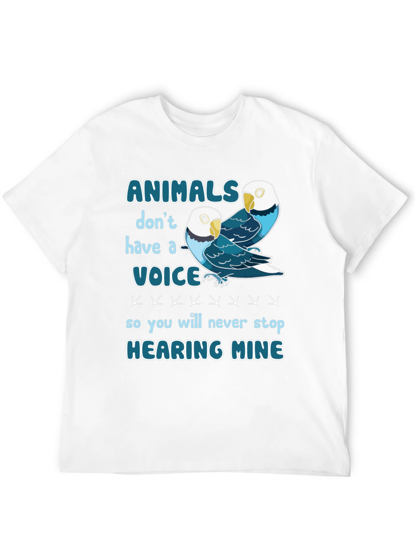 Animals Dont Have a Voice T-Shirt