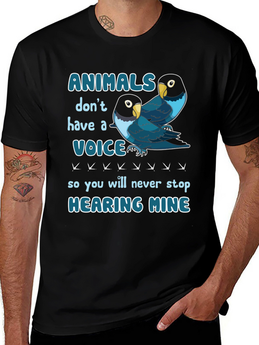 Animals Dont Have a Voice T-Shirt