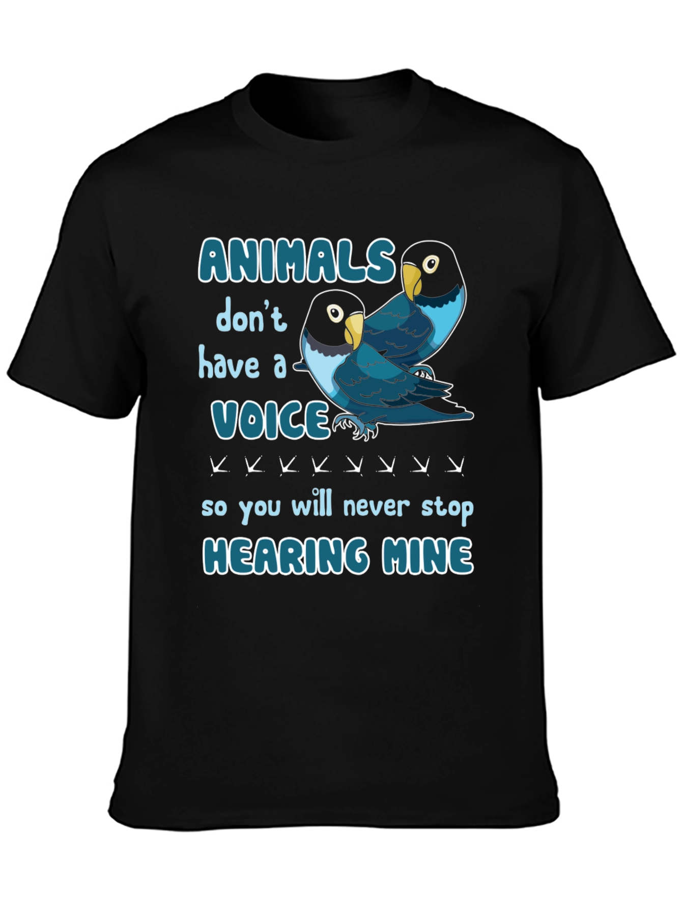 Animals Dont Have a Voice T-Shirt