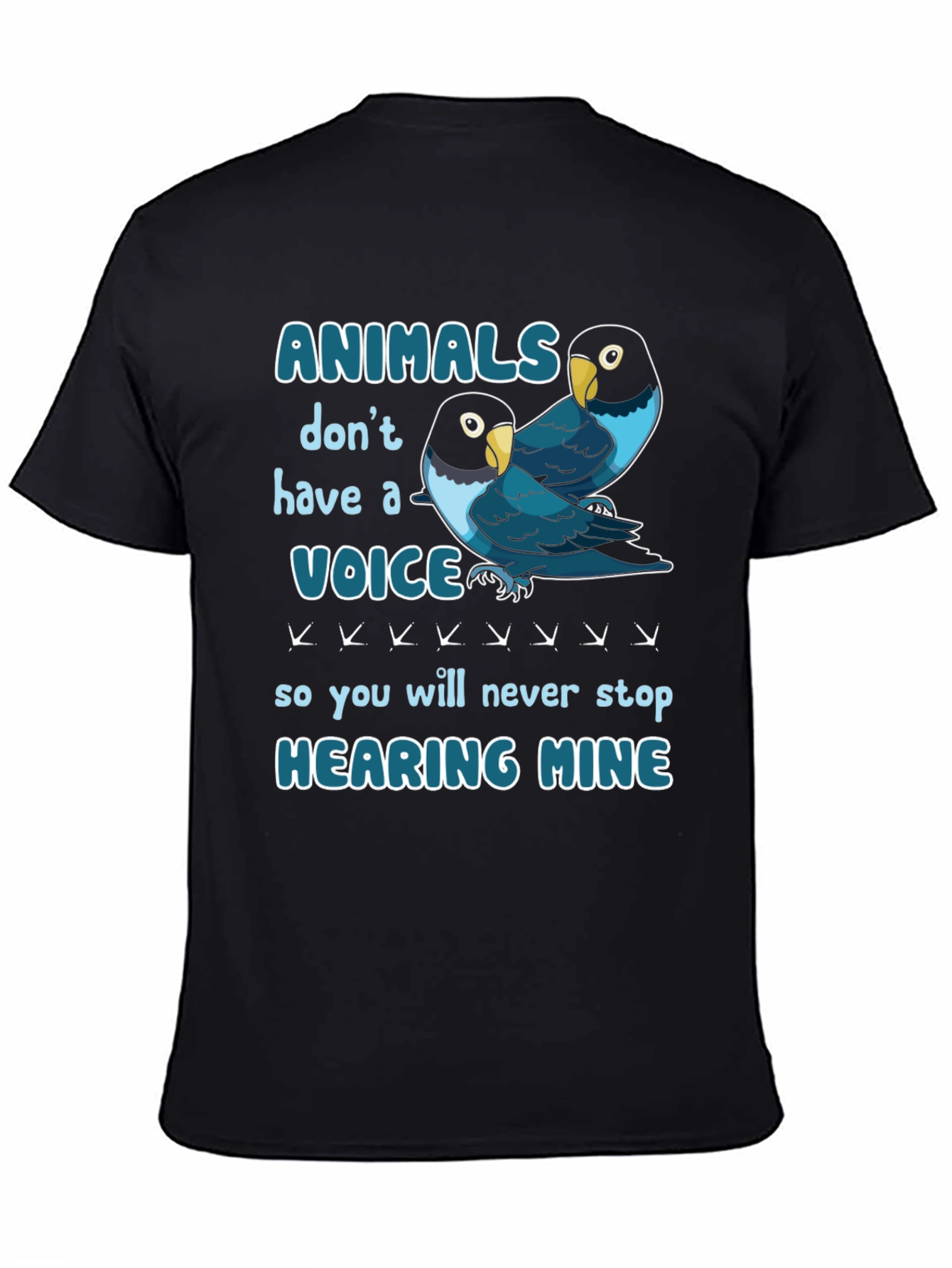 Animals Dont Have a Voice T-Shirt