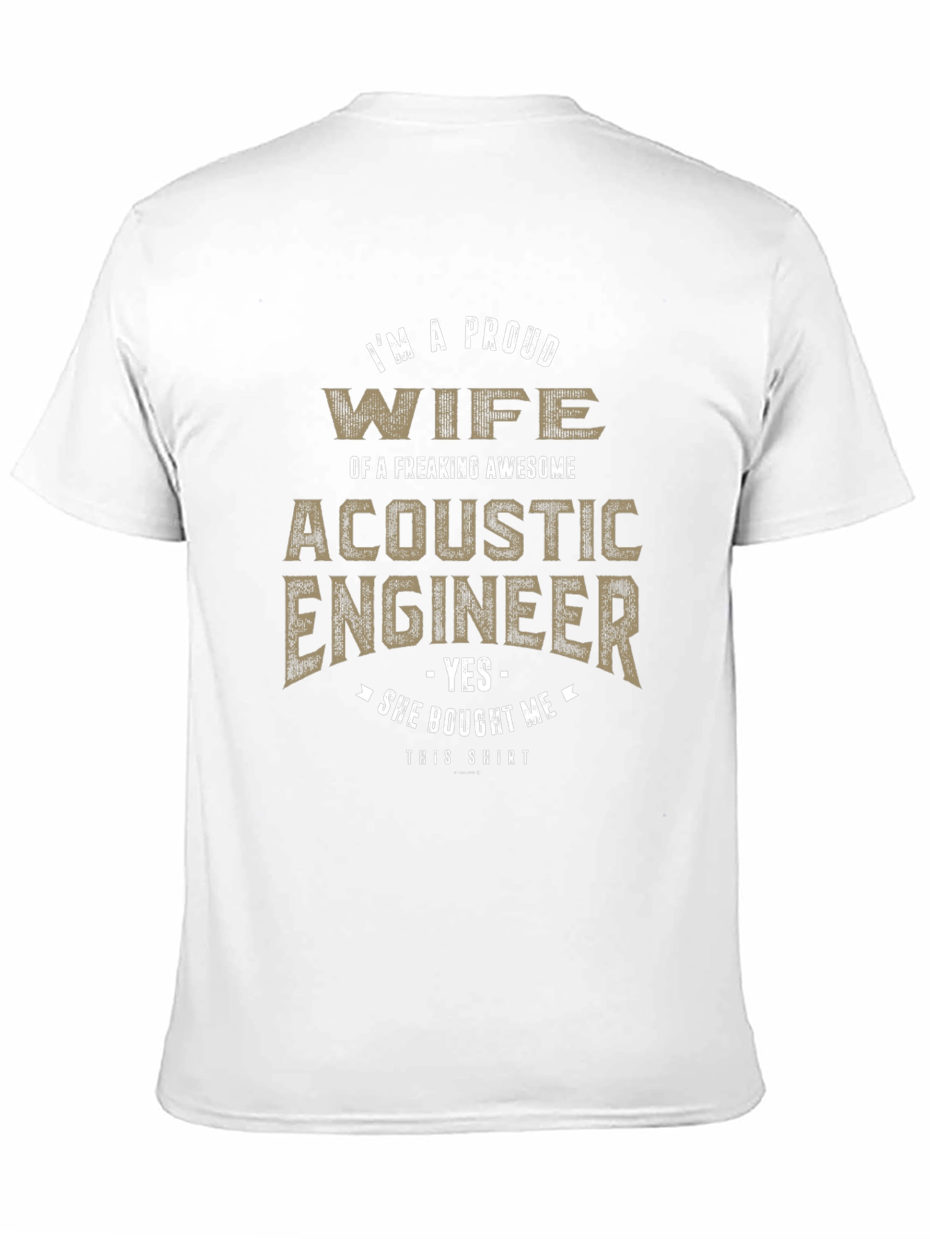 Proud Wife of Acoustic Engineer T-Shirt