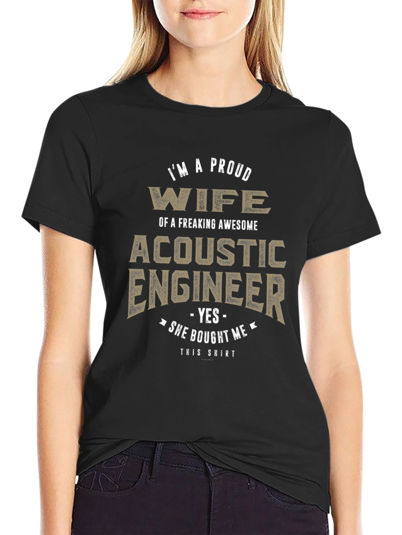 Proud Wife of Acoustic Engineer T-Shirt