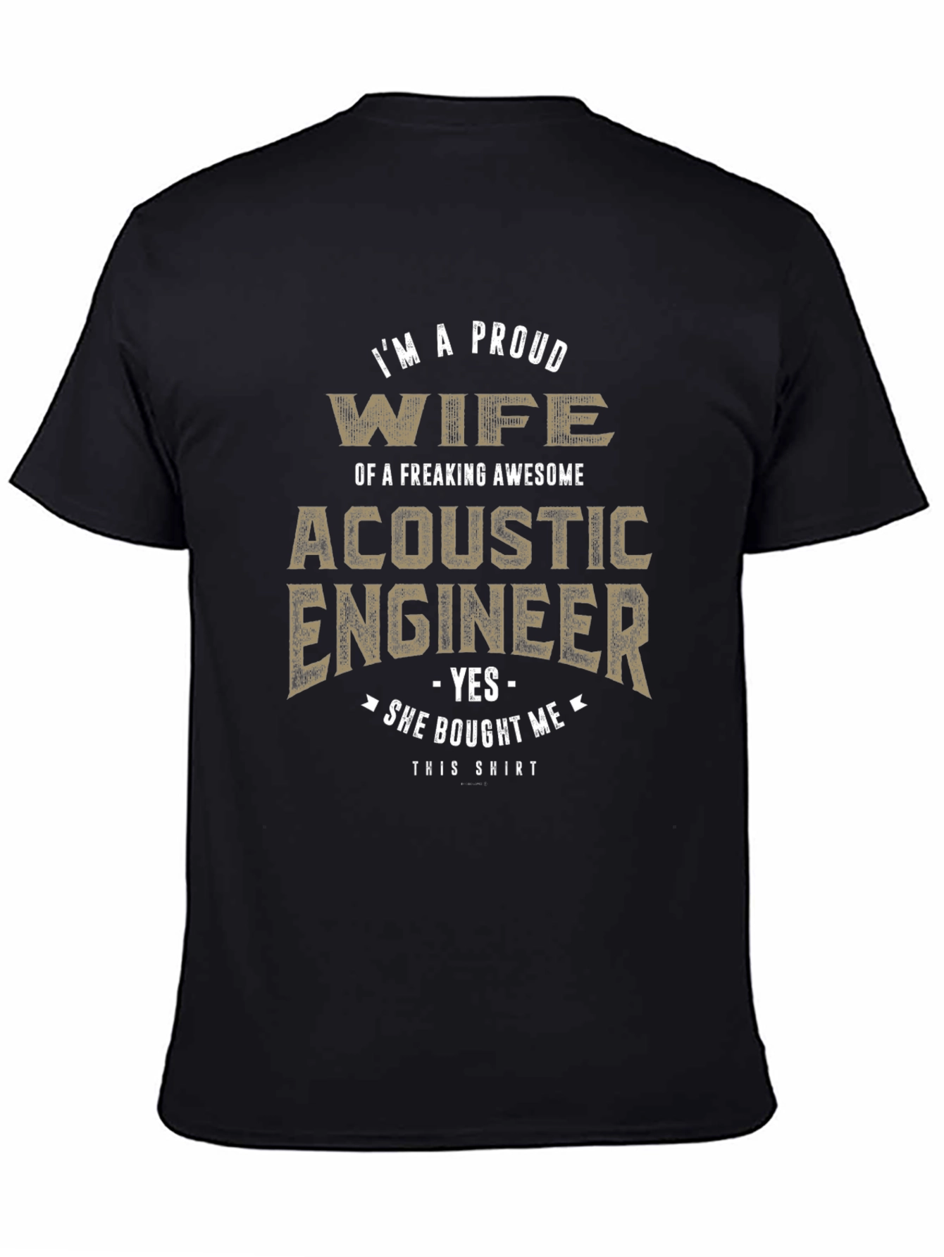 Proud Wife of Acoustic Engineer T-Shirt