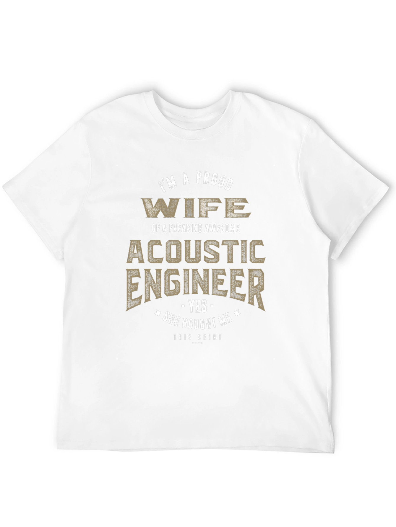 Proud Wife of Acoustic Engineer T-Shirt