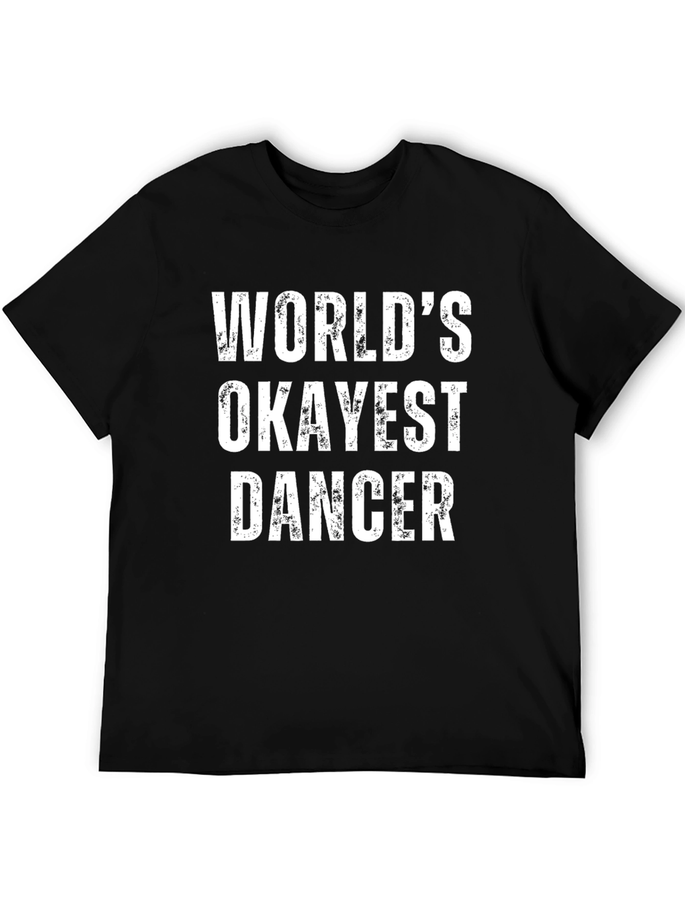 Worlds Okayest Dancer T-Shirt - Funny Dance Tee