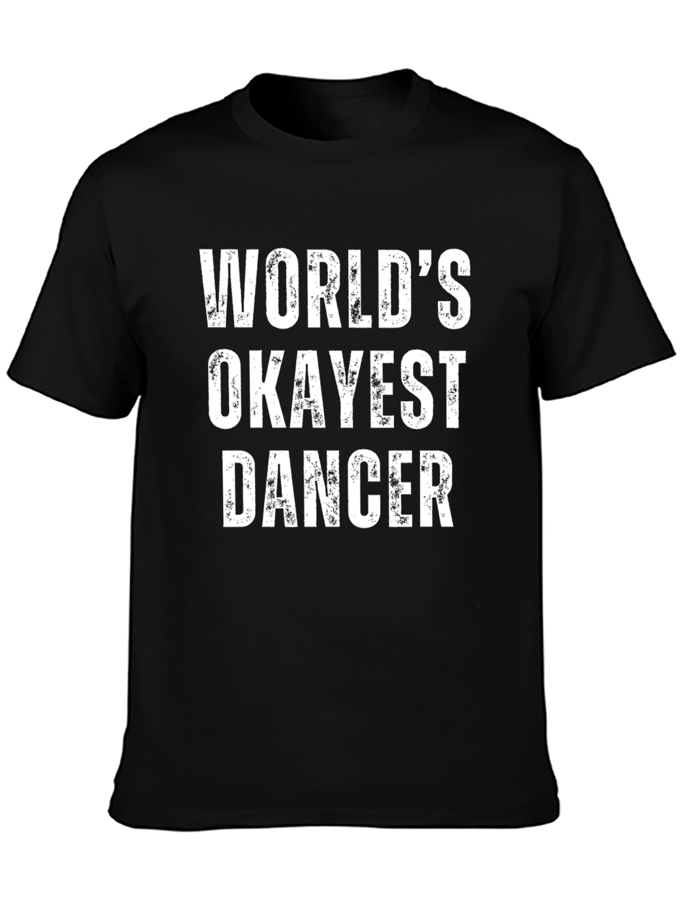 Worlds Okayest Dancer T-Shirt - Funny Dance Tee