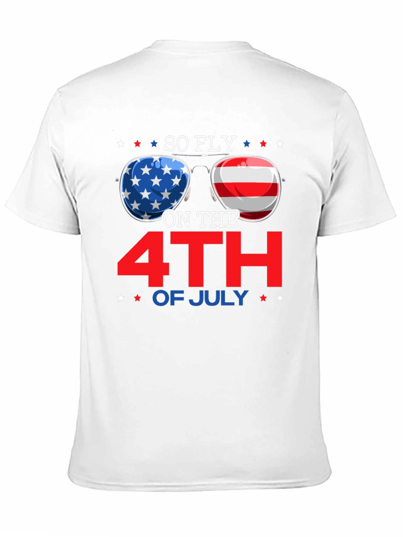 So Fly on the 4th of July T-Shirt