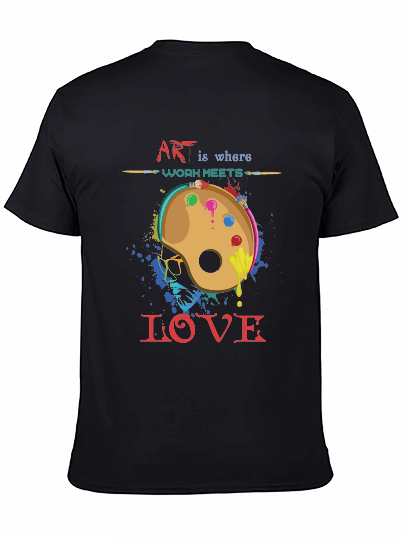 Art is Where Work Meets Love Black T-Shirt