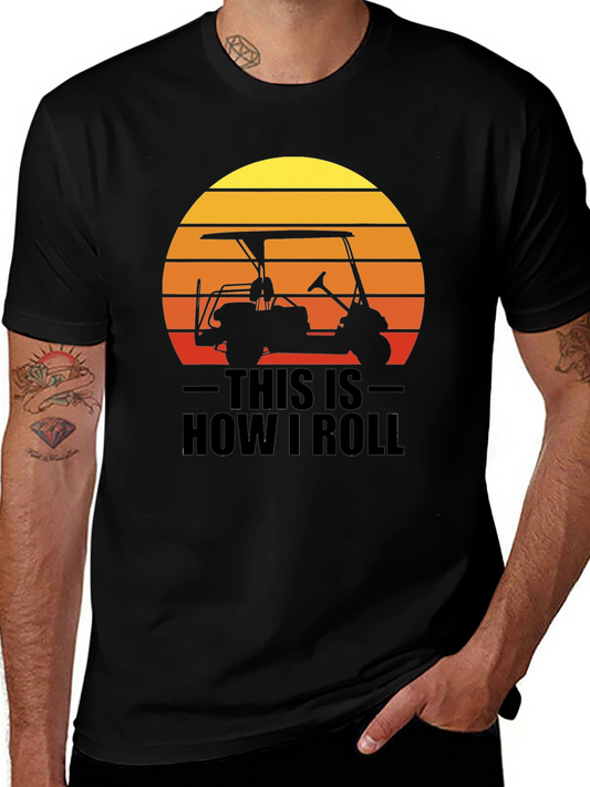 This is How I Roll Golf Cart Graphic Tee