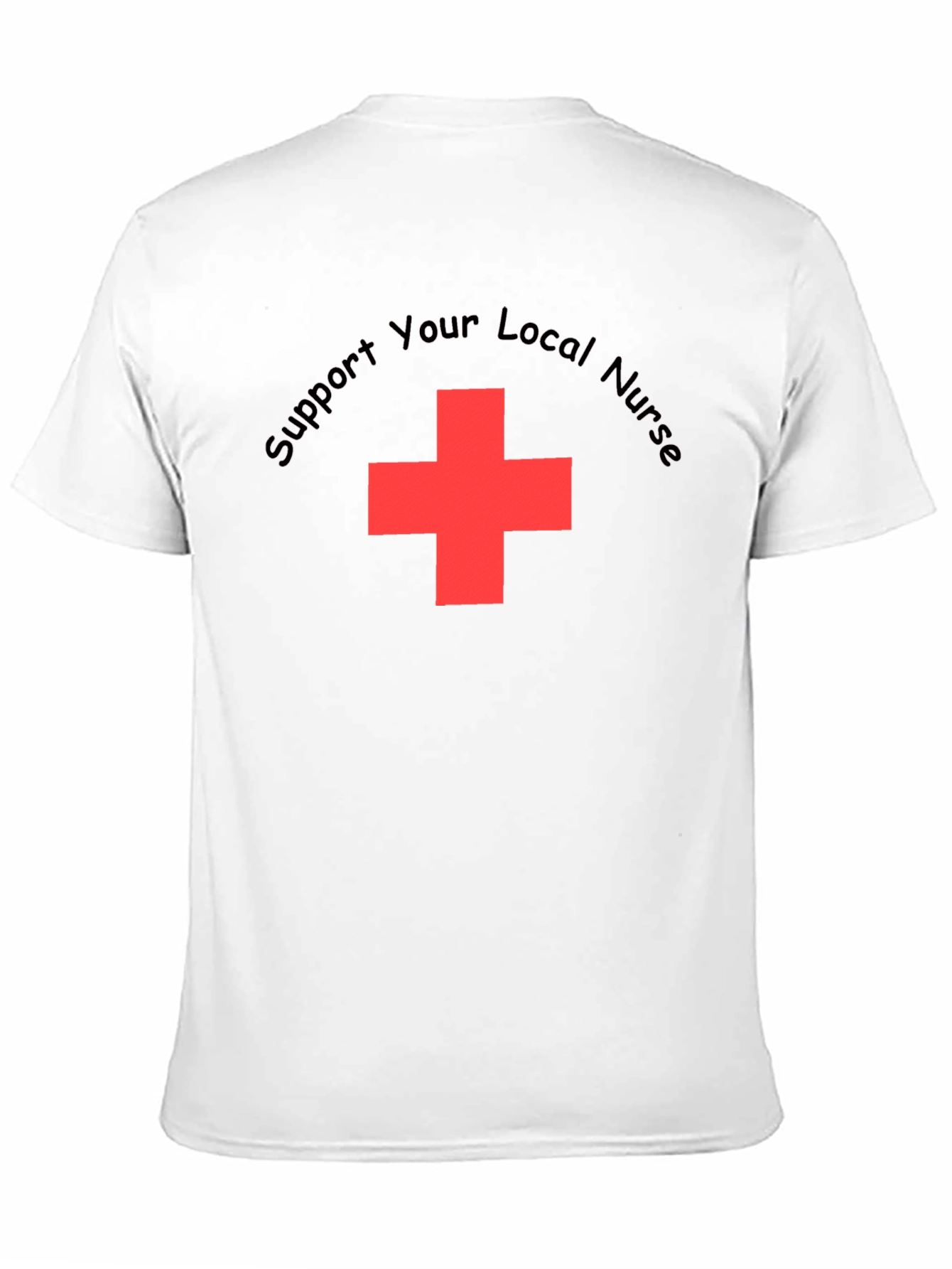 Support Your Local Nurse T-Shirt
