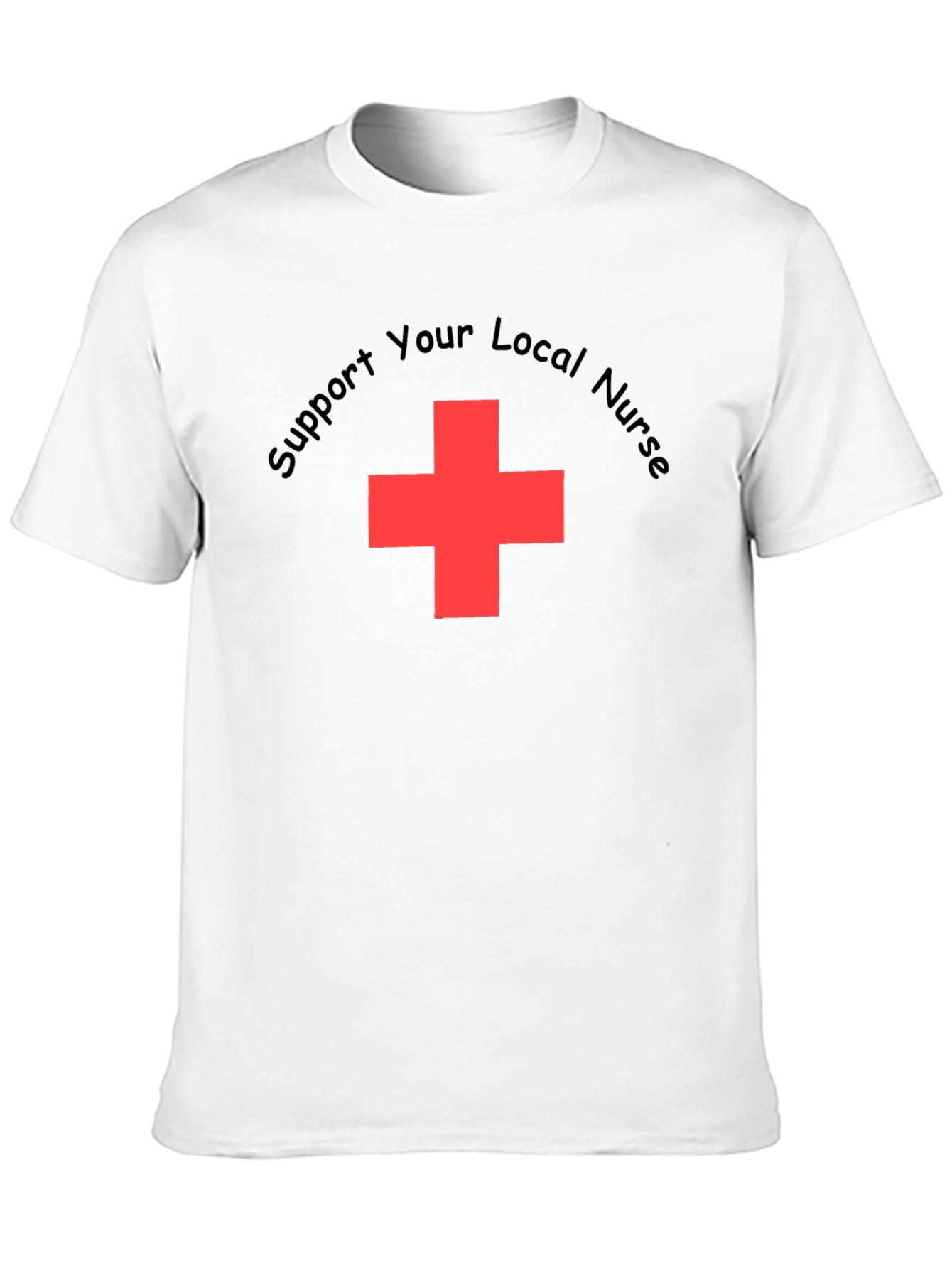 Support Your Local Nurse T-Shirt
