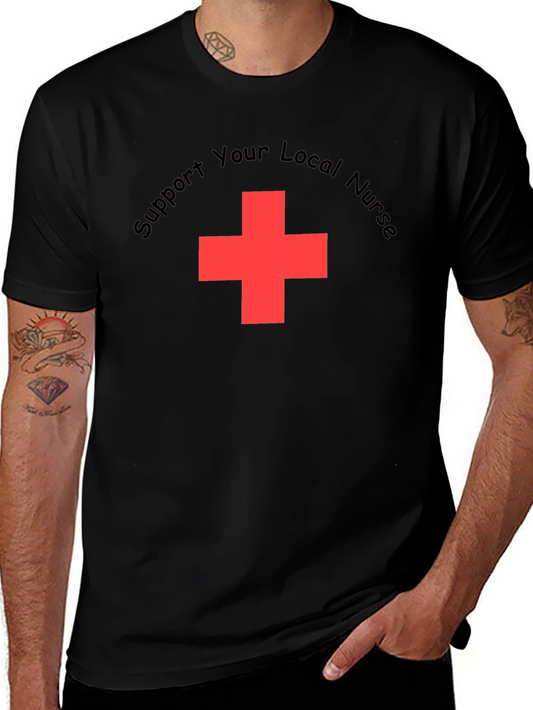 Support Your Local Nurse T-Shirt