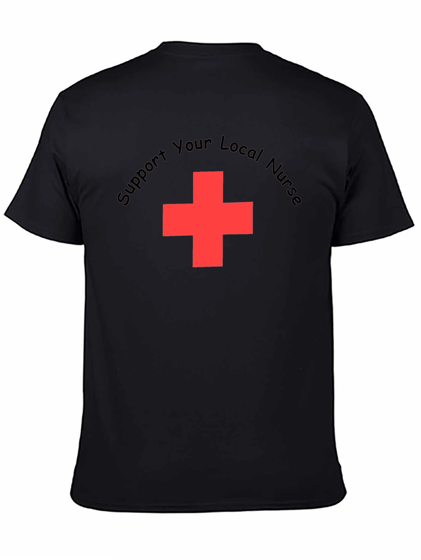 Support Your Local Nurse T-Shirt