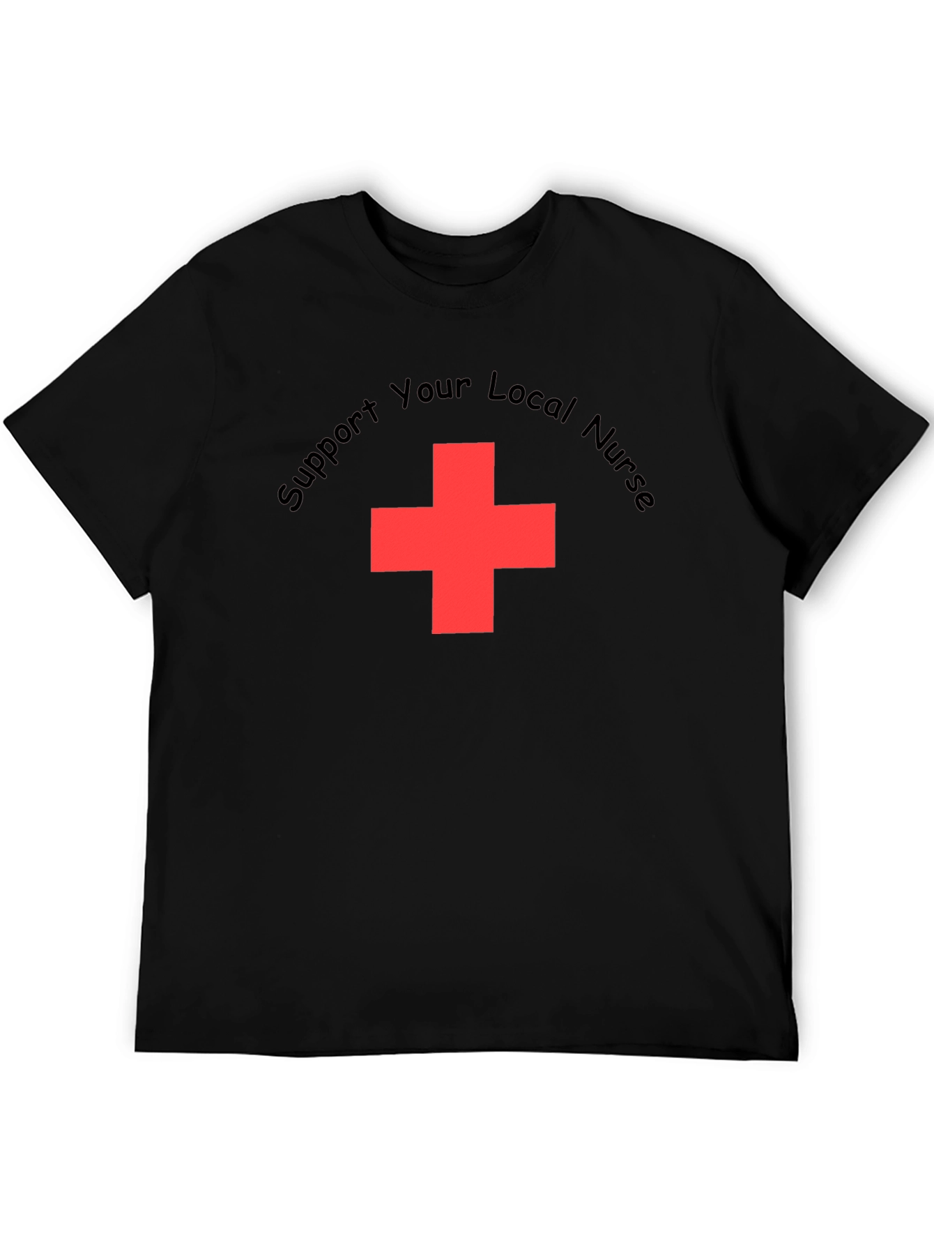 Support Your Local Nurse T-Shirt