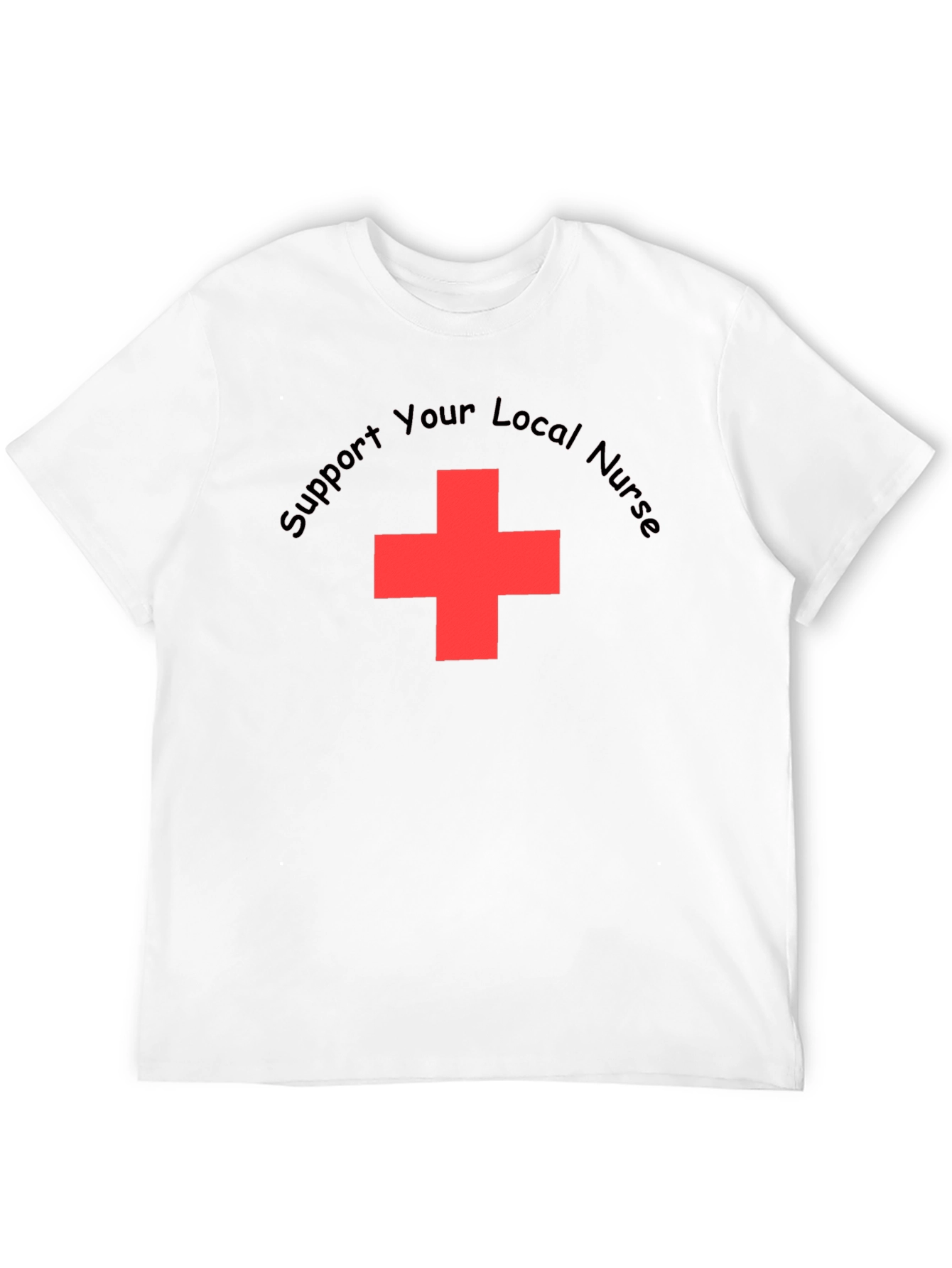 Support Your Local Nurse T-Shirt