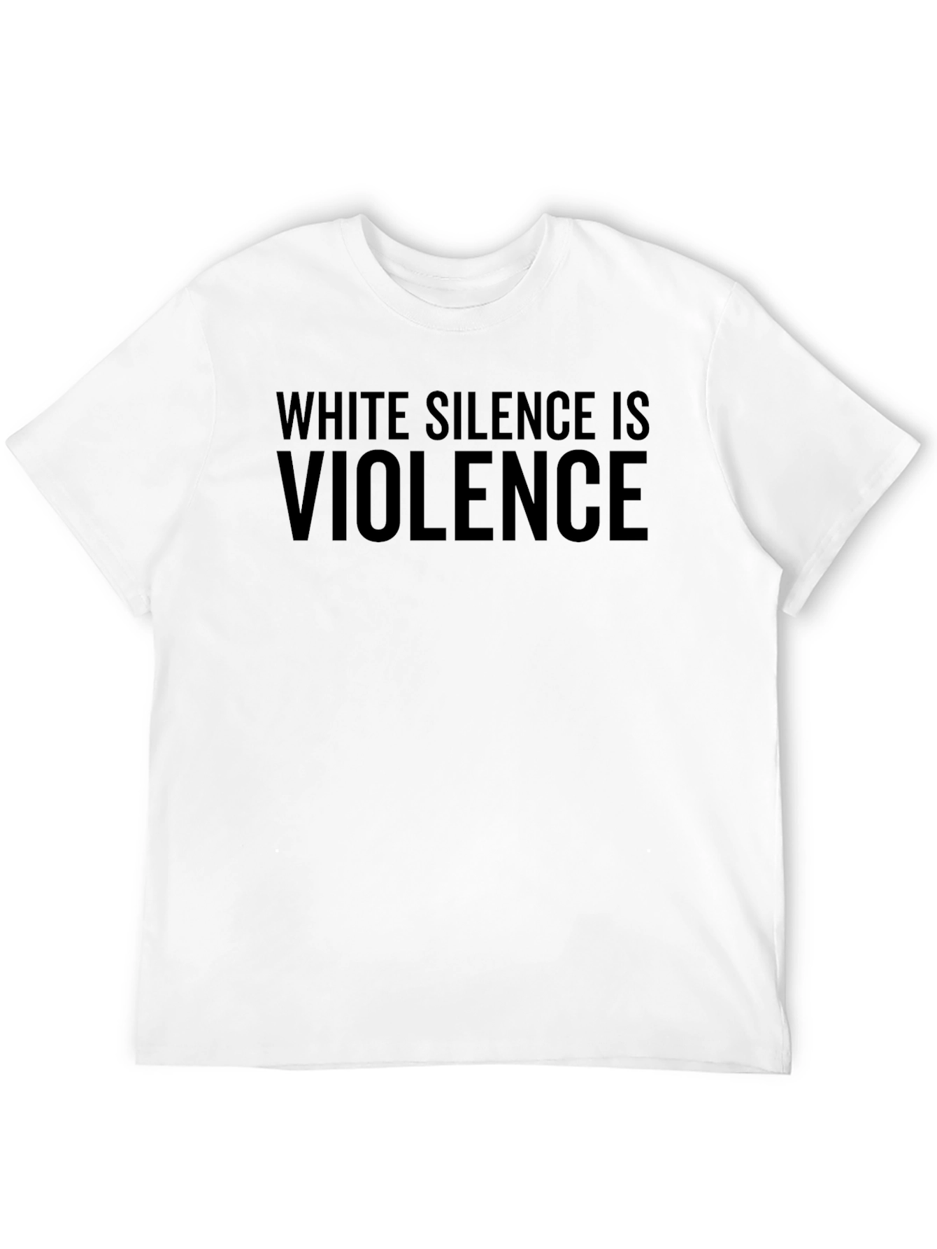 White Silence is Violence Statement T-Shirt