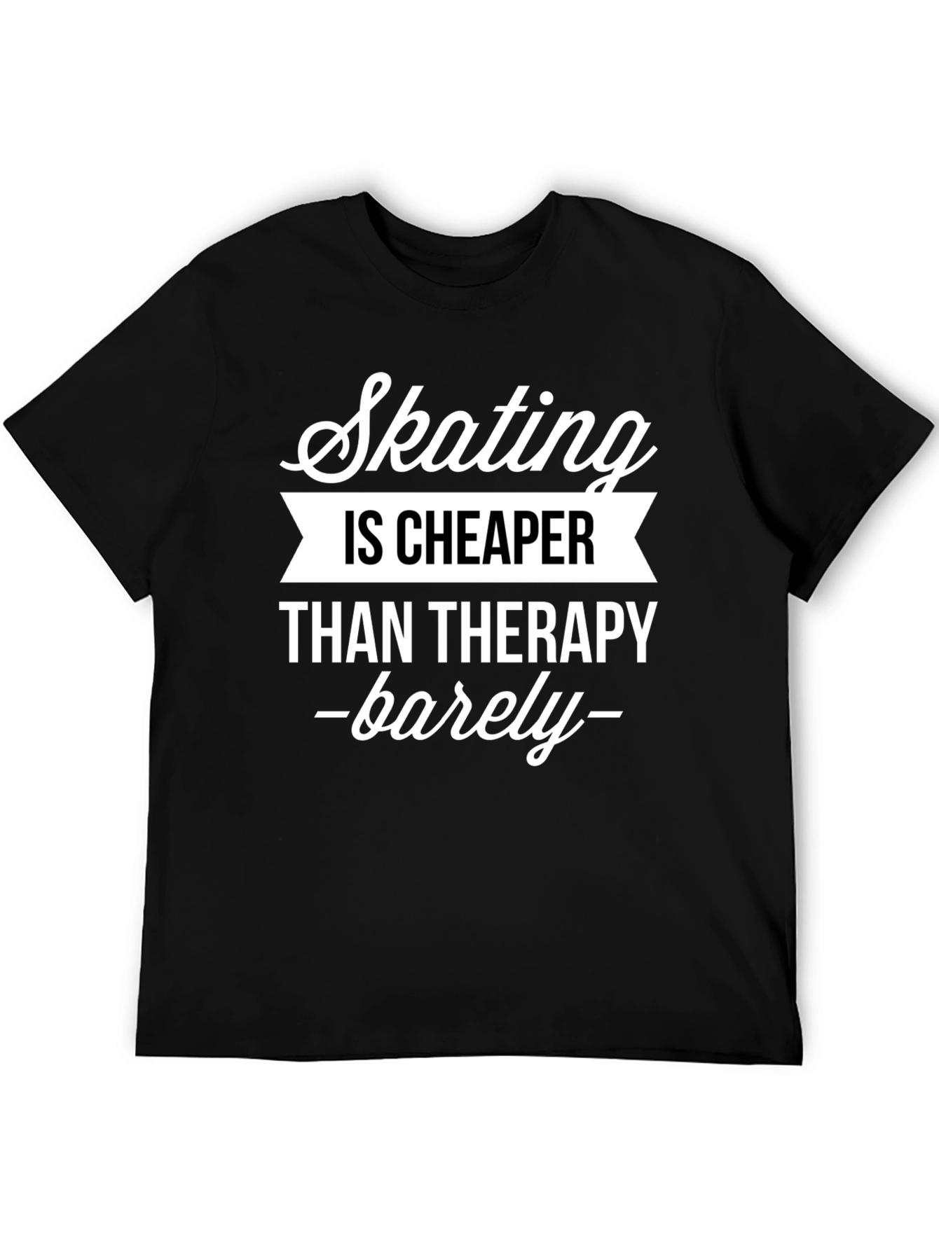 Skating Cheaper Than Therapy T-Shirt - Funny Skater Tee