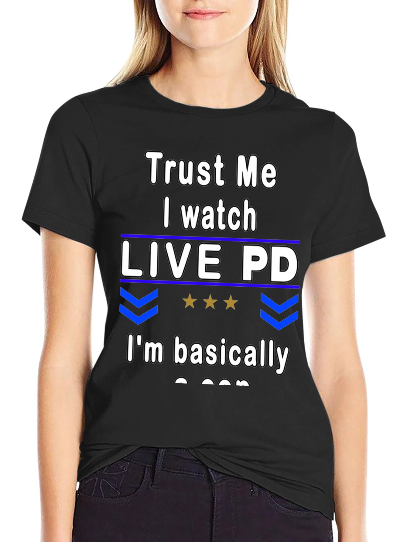 Trust Me I Watch Live PD T-Shirt