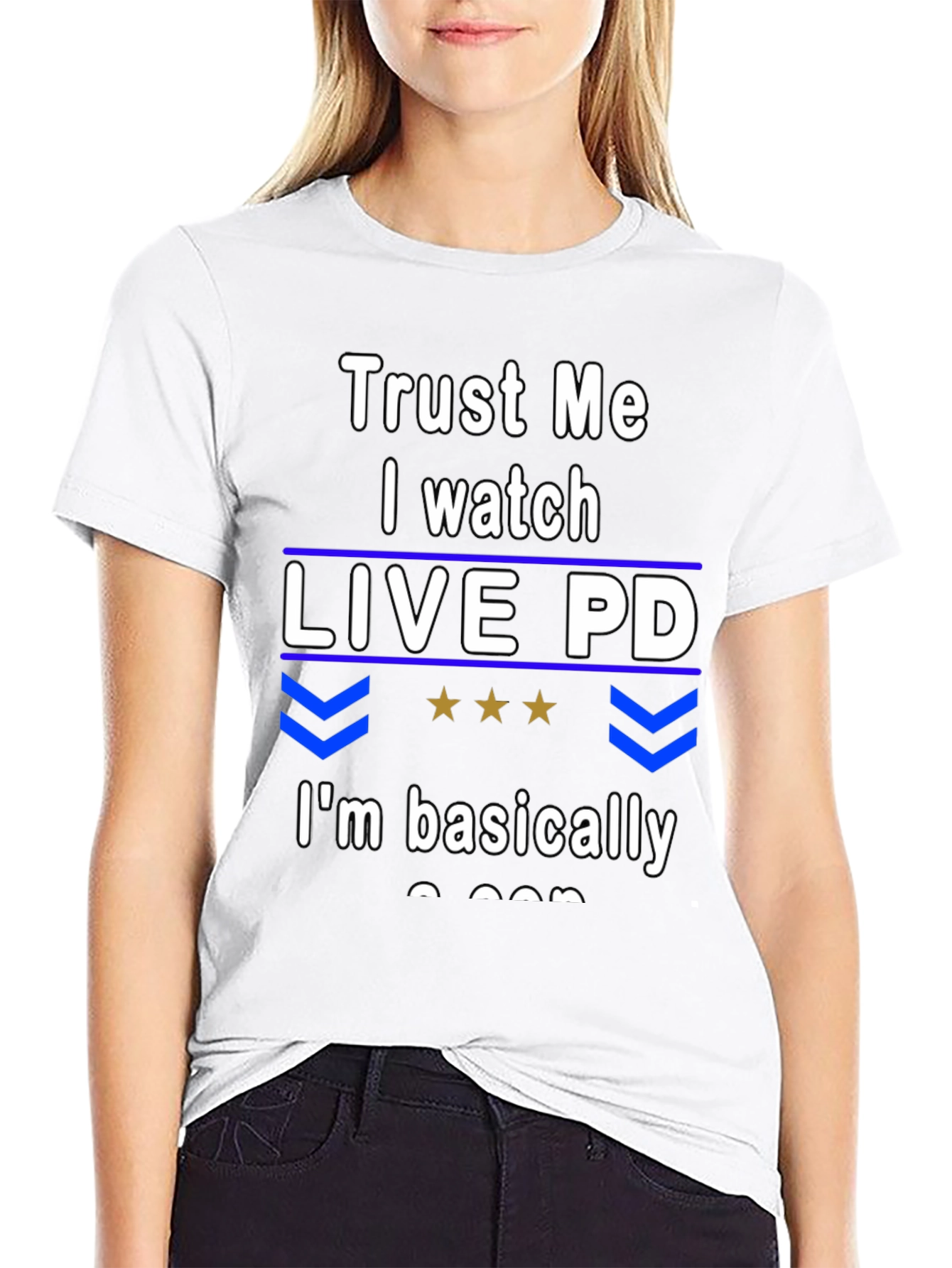 Trust Me I Watch Live PD T-Shirt
