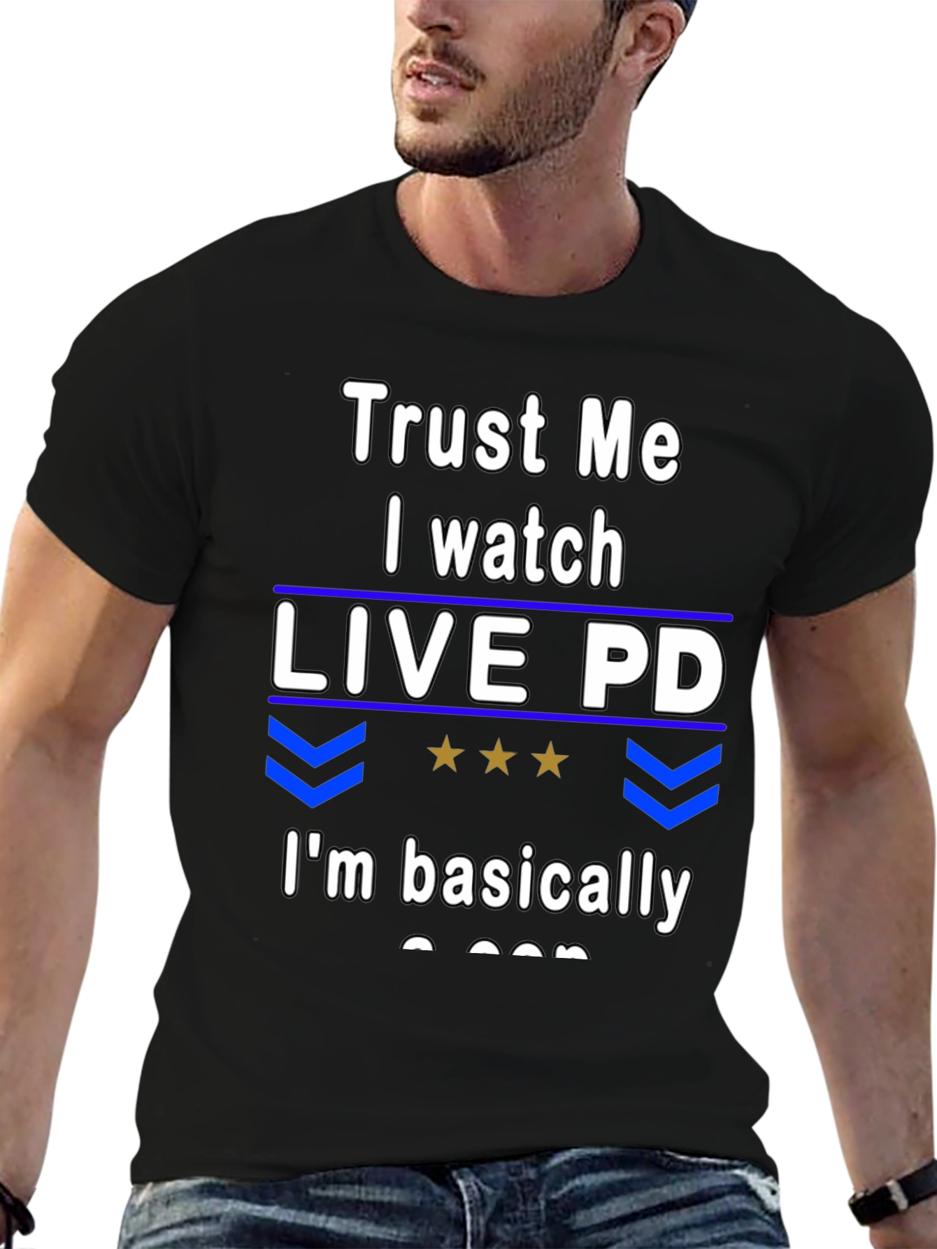 Trust Me I Watch Live PD T-Shirt