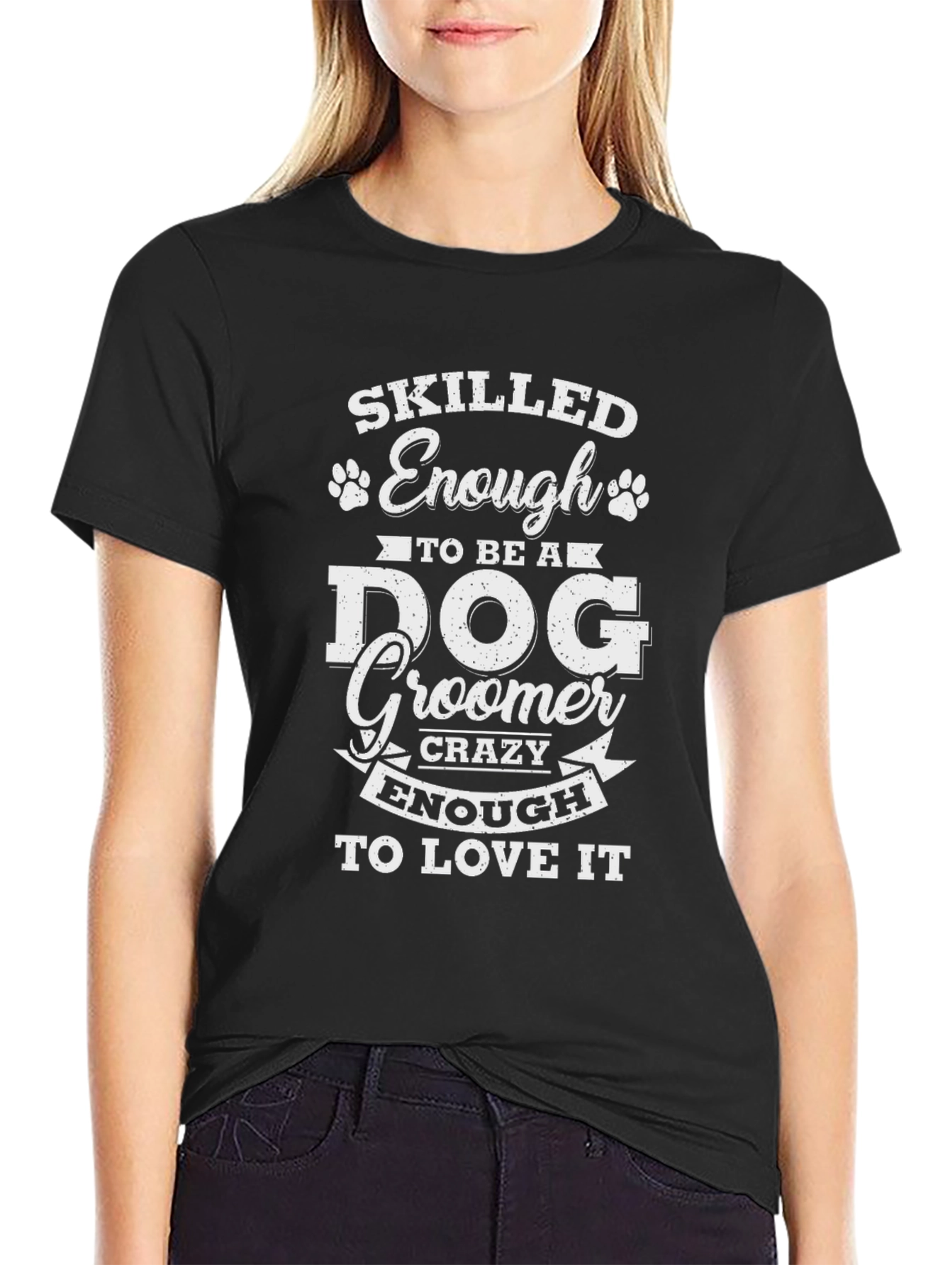 Skilled Dog Groomer T-Shirt - Love My Job