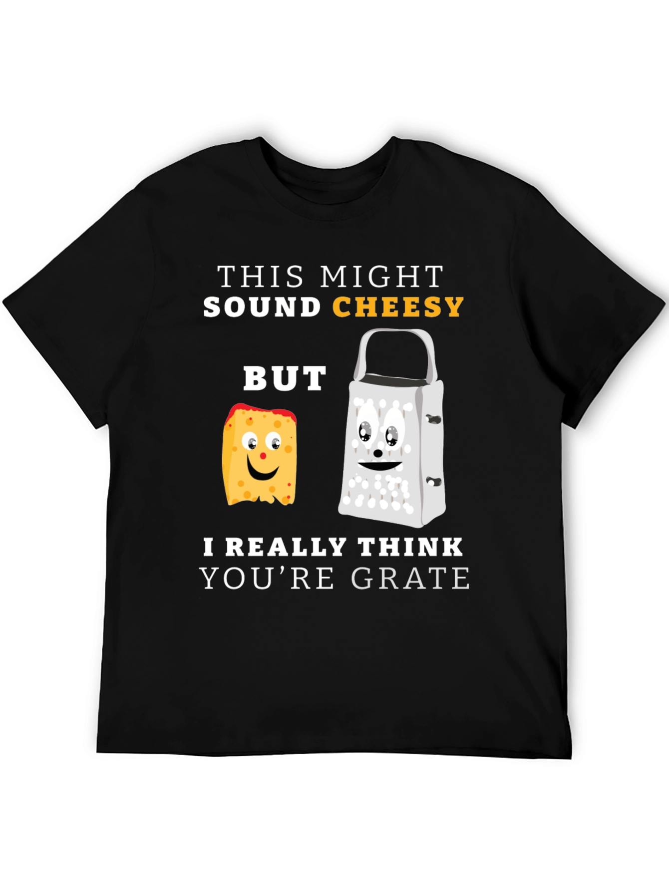 Cheesy Puns T-Shirt - Youre Grate Humor Tee