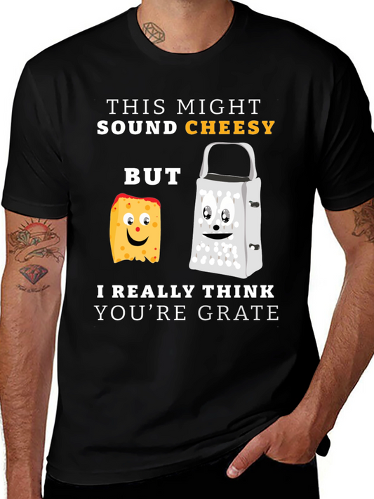 Cheesy Puns T-Shirt - Youre Grate Humor Tee