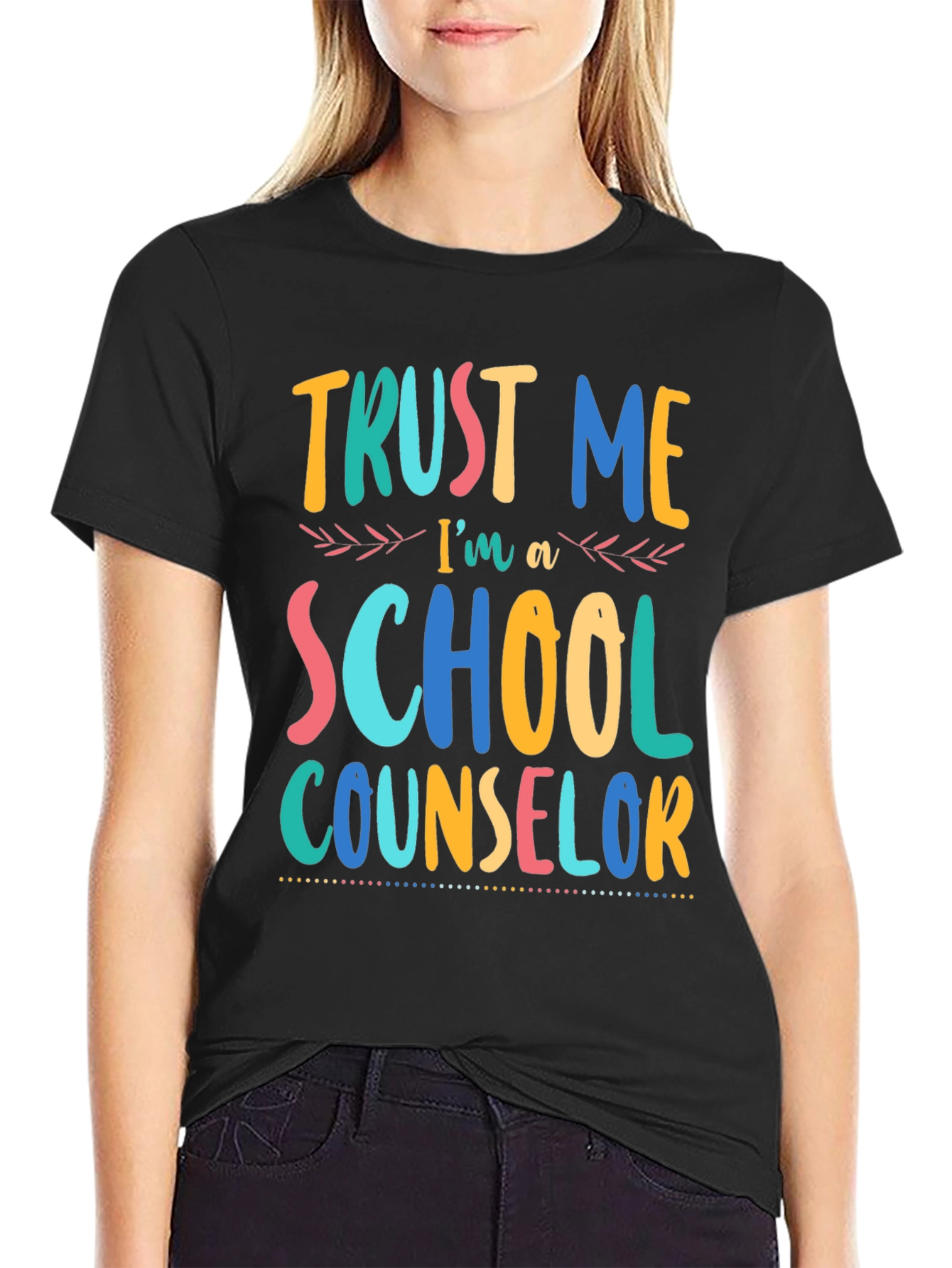 Trust Me Im a School Counselor T-Shirt