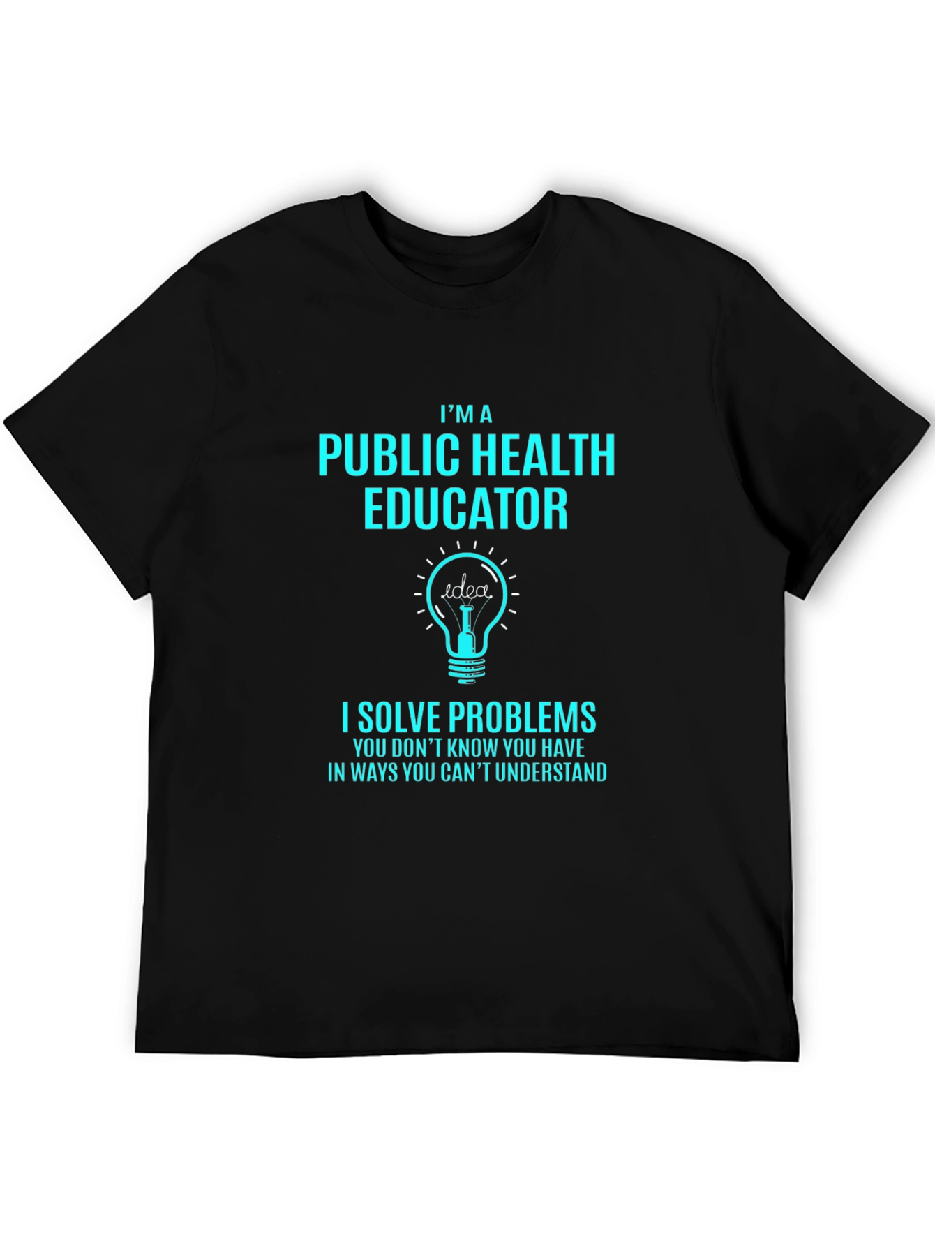 Public Health Educator T-Shirt - Problem Solver Tee