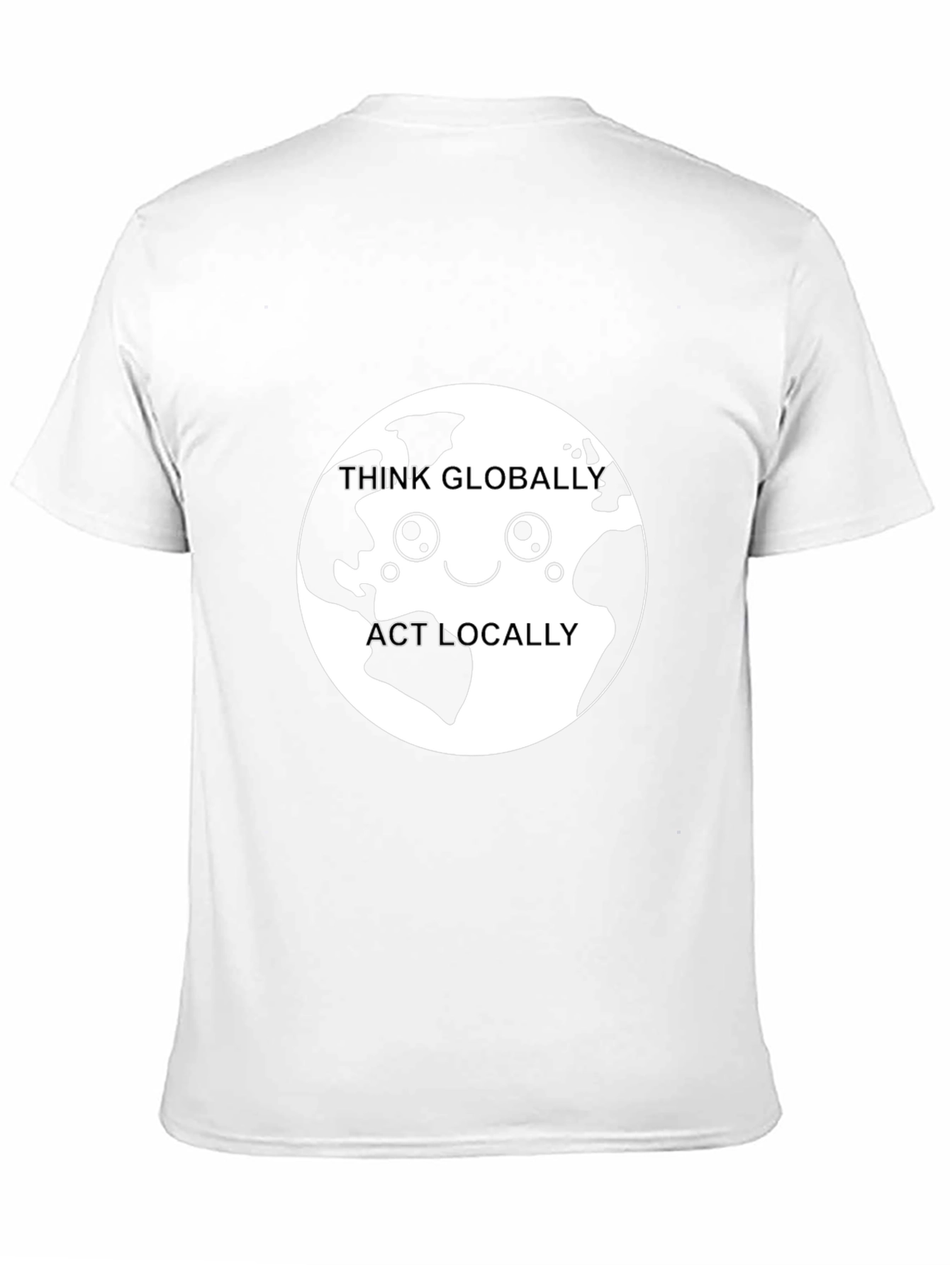 Think Globally Act Locally Graphic Tee