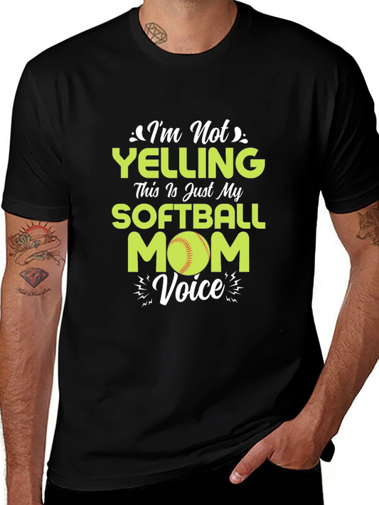 Softball Mom T-Shirt: Im Not Yelling - My Softball Mom Voice