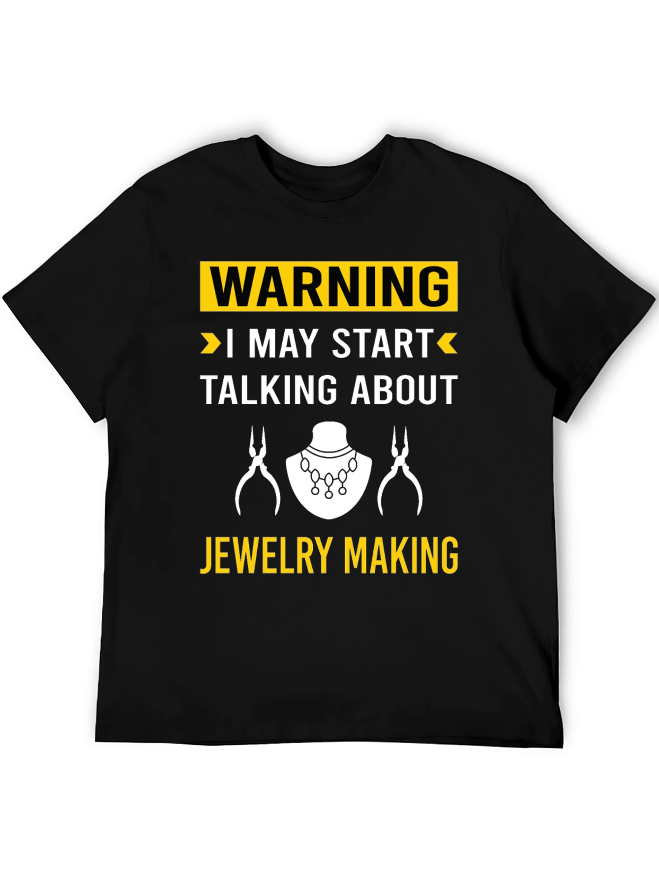Warning: Jewelry Making Hobbyist T-Shirt