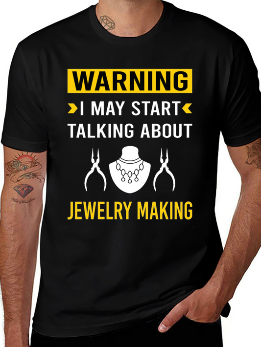 Warning: Jewelry Making Hobbyist T-Shirt