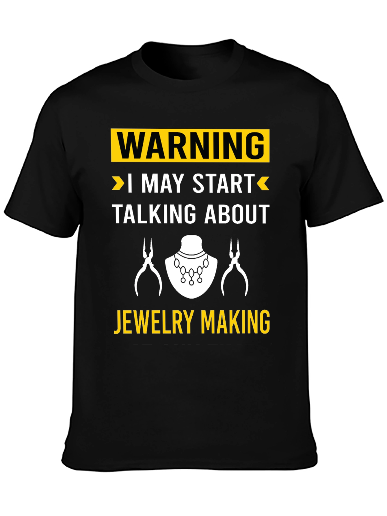 Warning: Jewelry Making Hobbyist T-Shirt